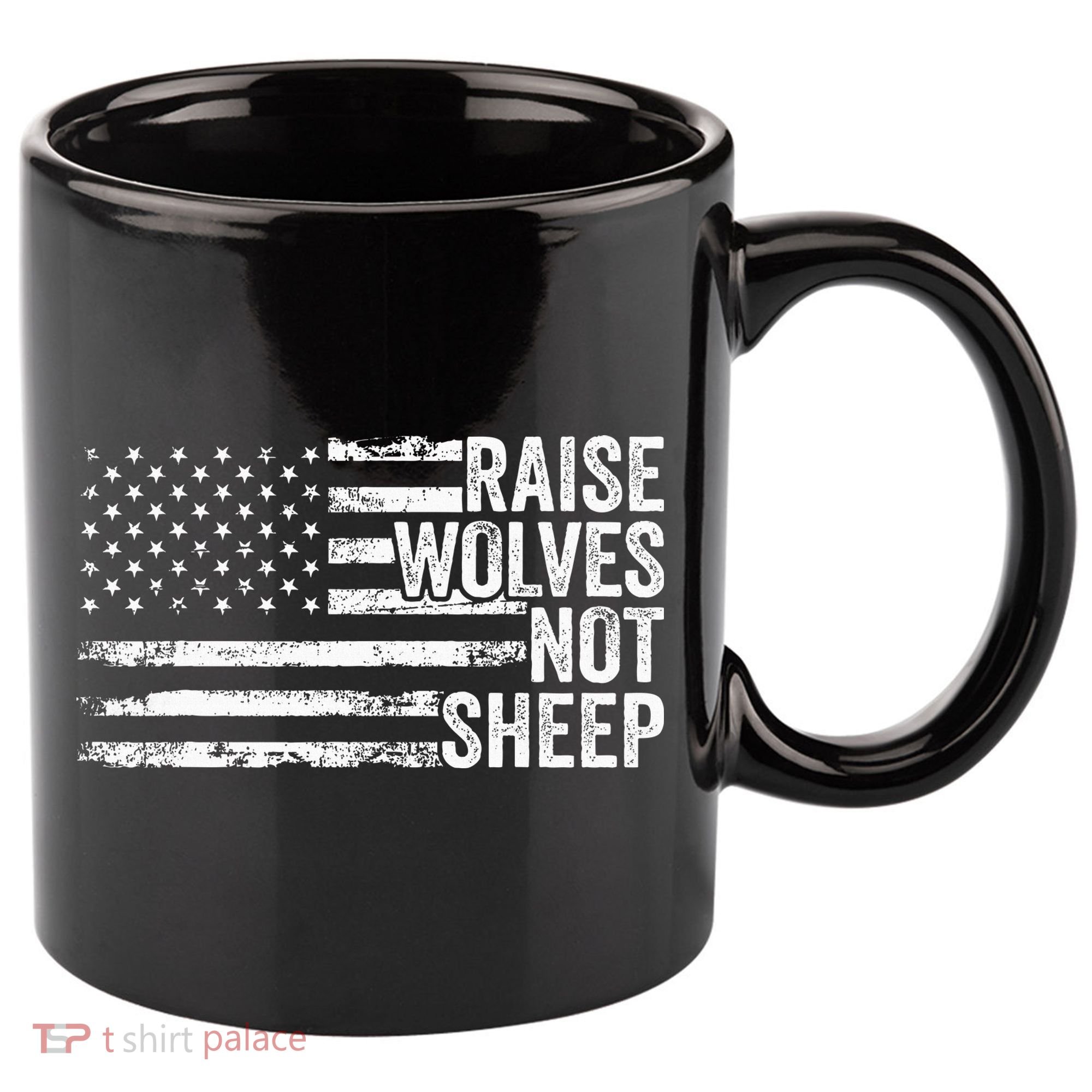 Raise Wolves Not S.H.E.E.P Patriotic Veteran Lions 11oz C Handle Ceramic Mug