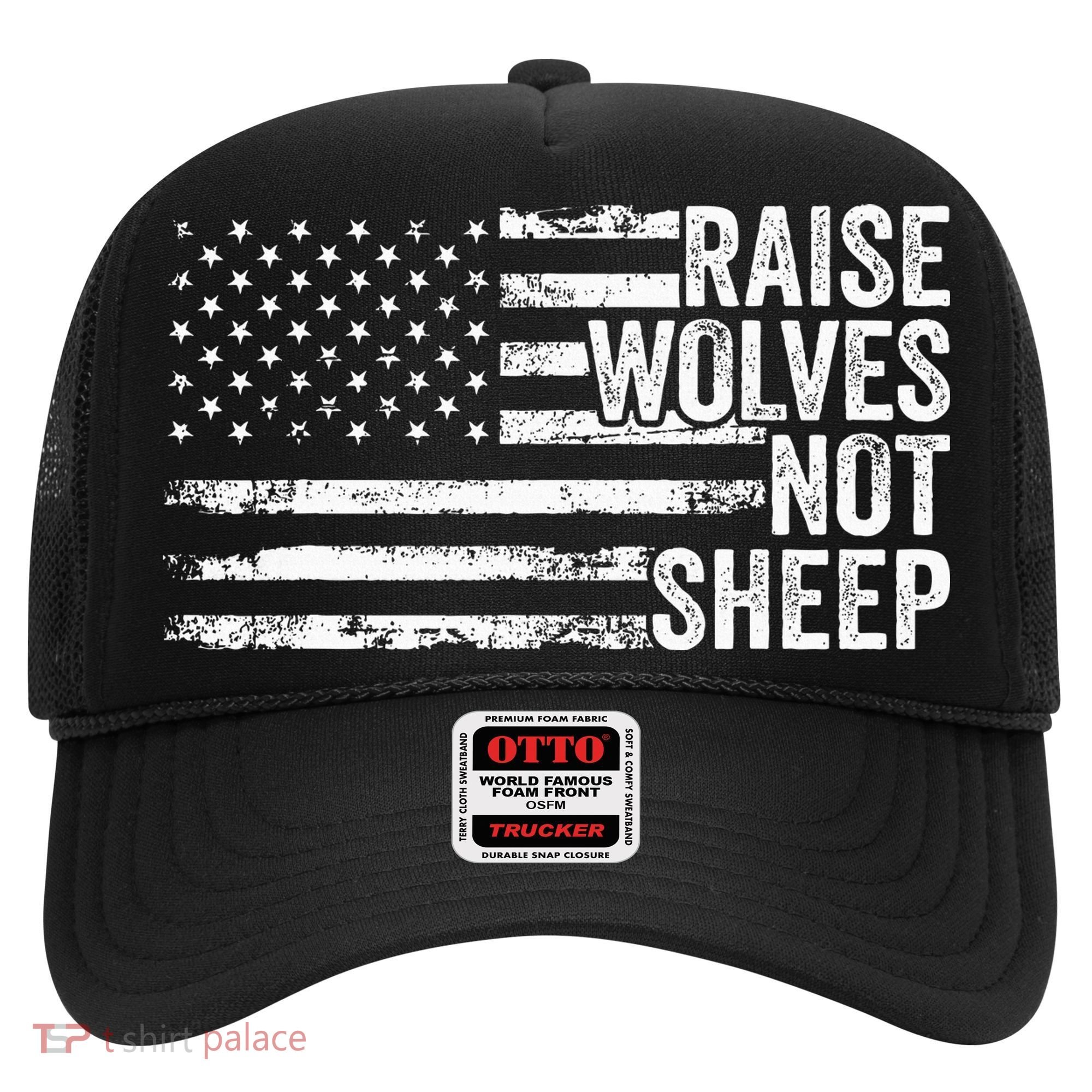 Raise Wolves Not S.H.E.E.P Patriotic Veteran Lions Hat