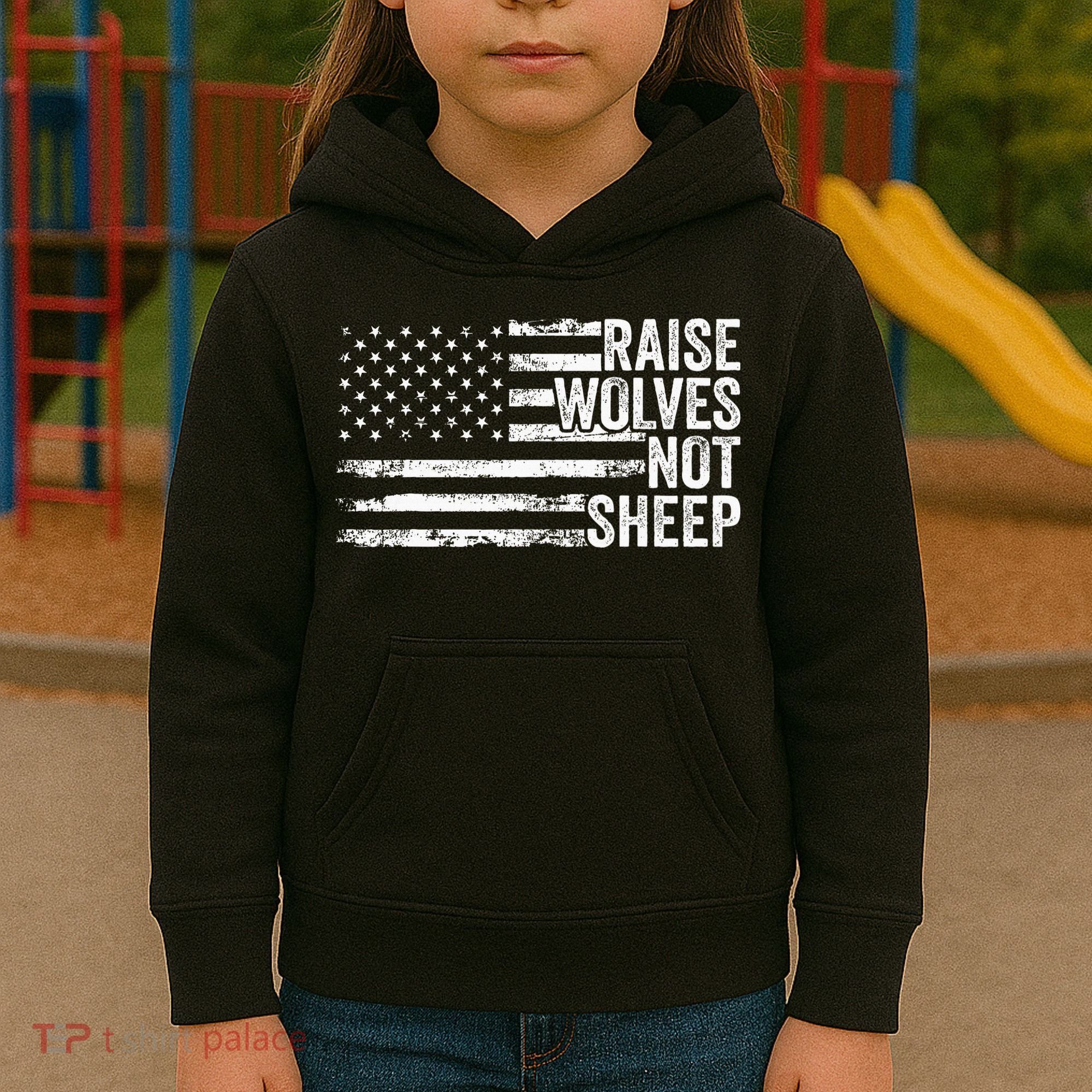 Raise Wolves Not S.H.E.E.P Patriotic Veteran Lions Kids Hoodie