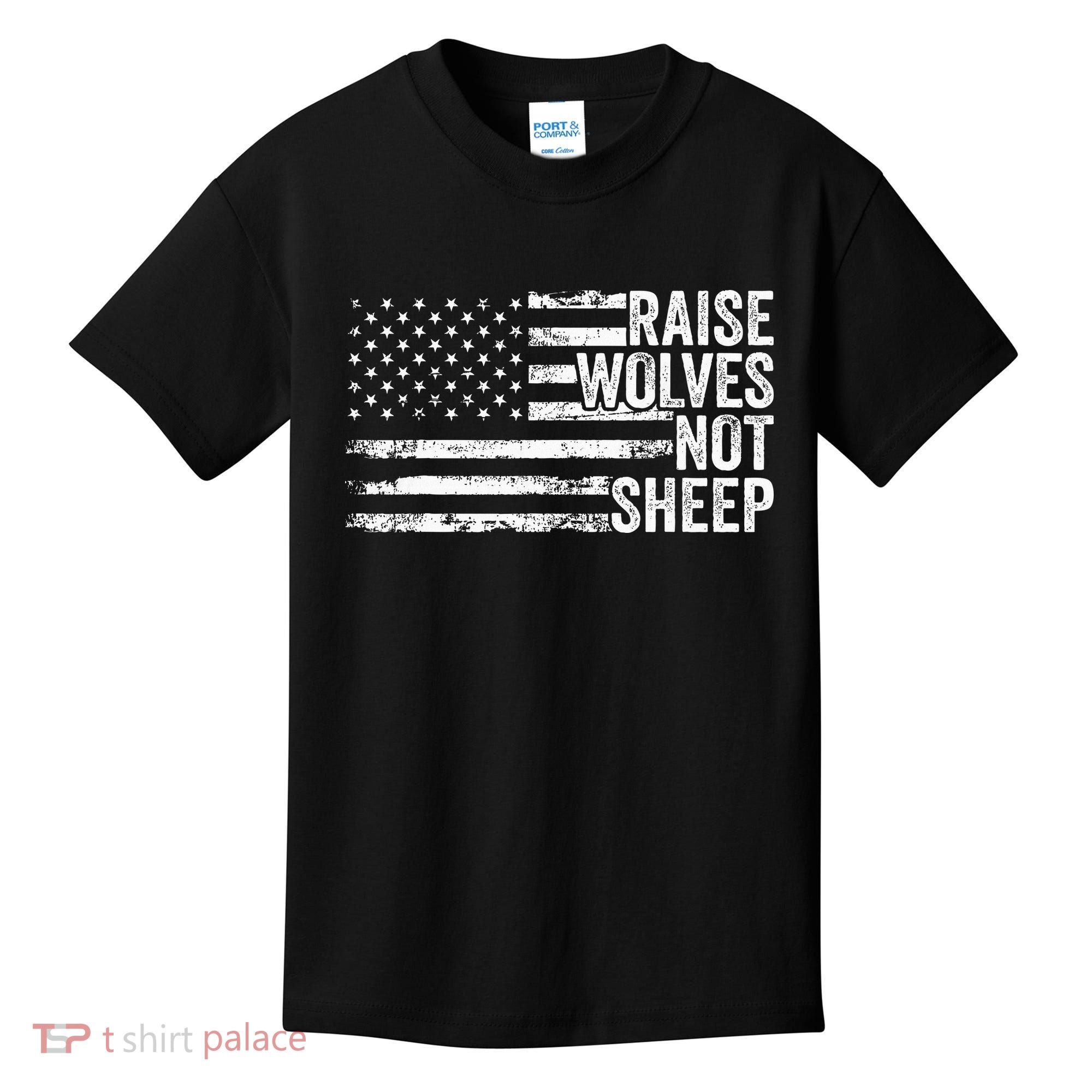 Raise Wolves Not S.H.E.E.P Patriotic Veteran Lions Kids T-Shirt