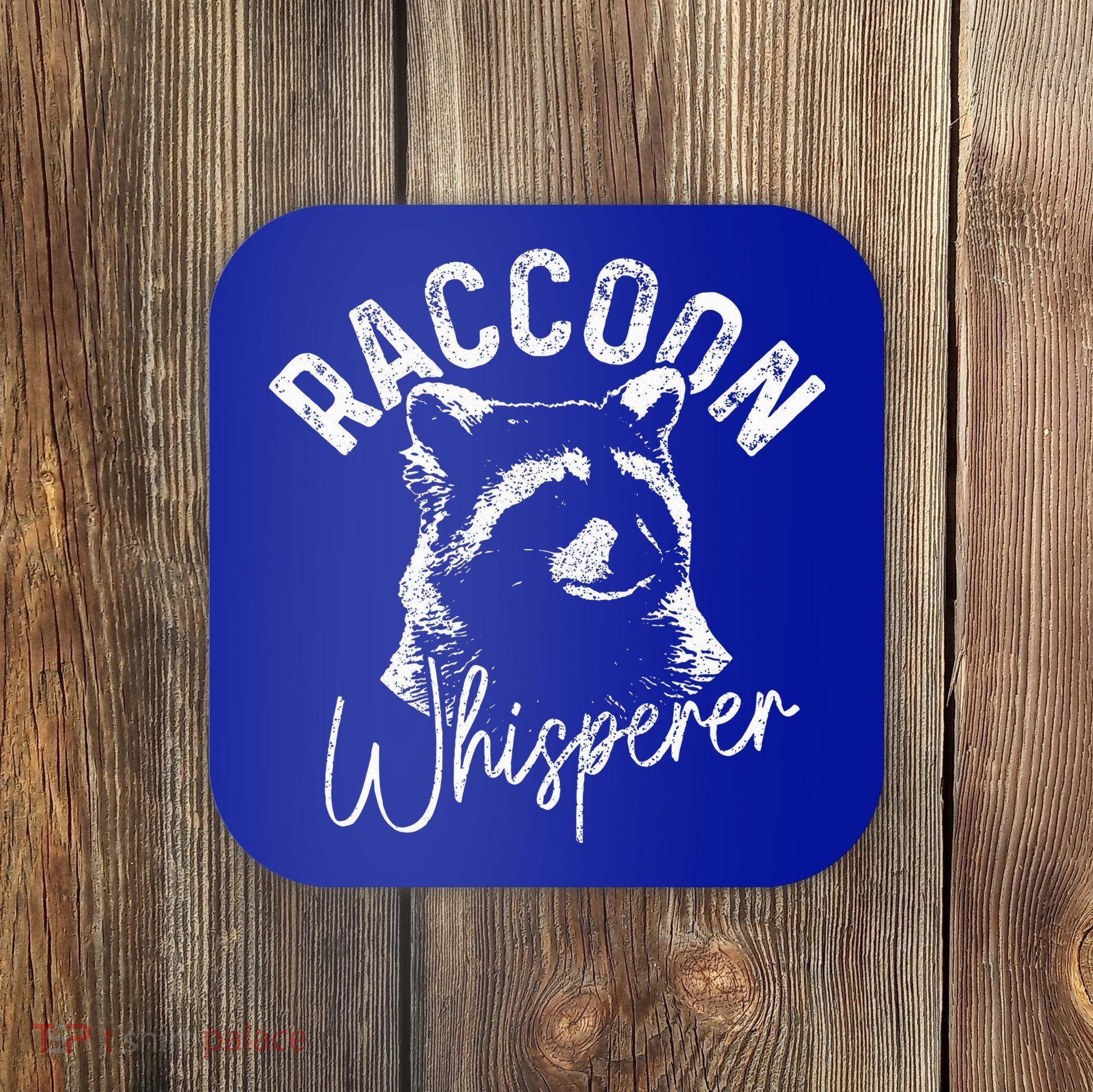 Raccoon Whisperer Racoon Coaster