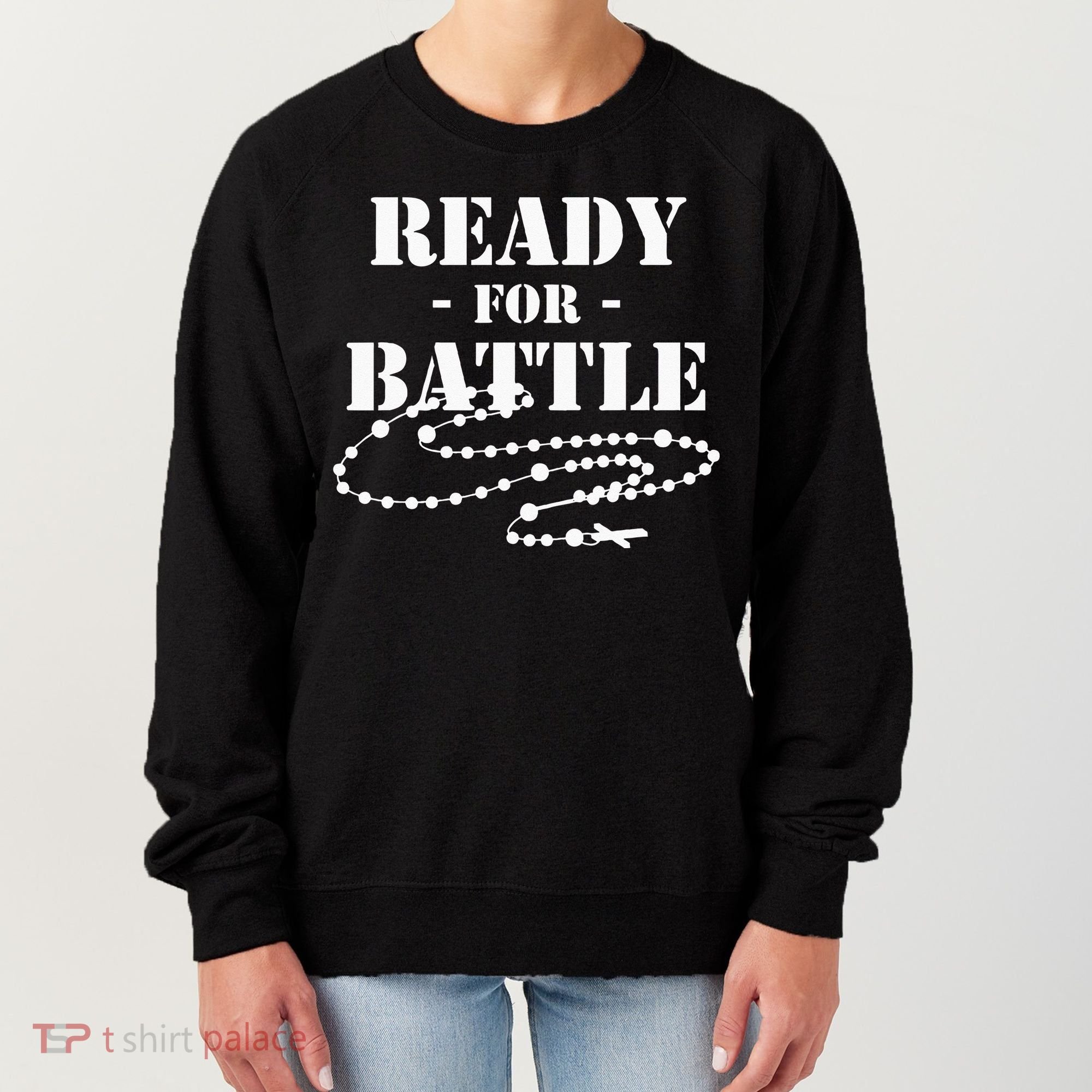 Rosary Warrior Ready For Battle Of Lepanto Rosaries Catholic Women's Sweatshirt