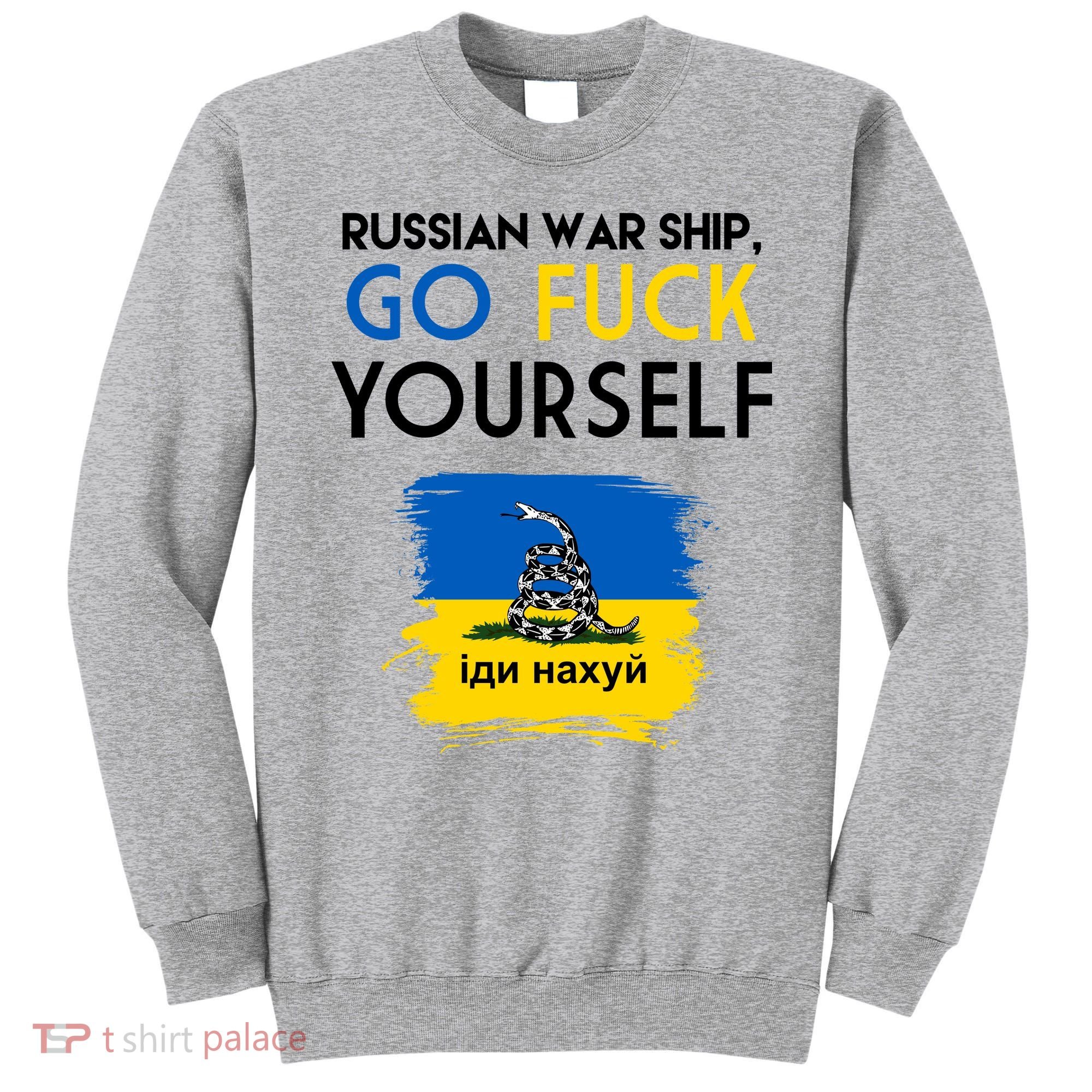 Russian War Ship Go Fuck Yourself Ukraine Sweatshirt