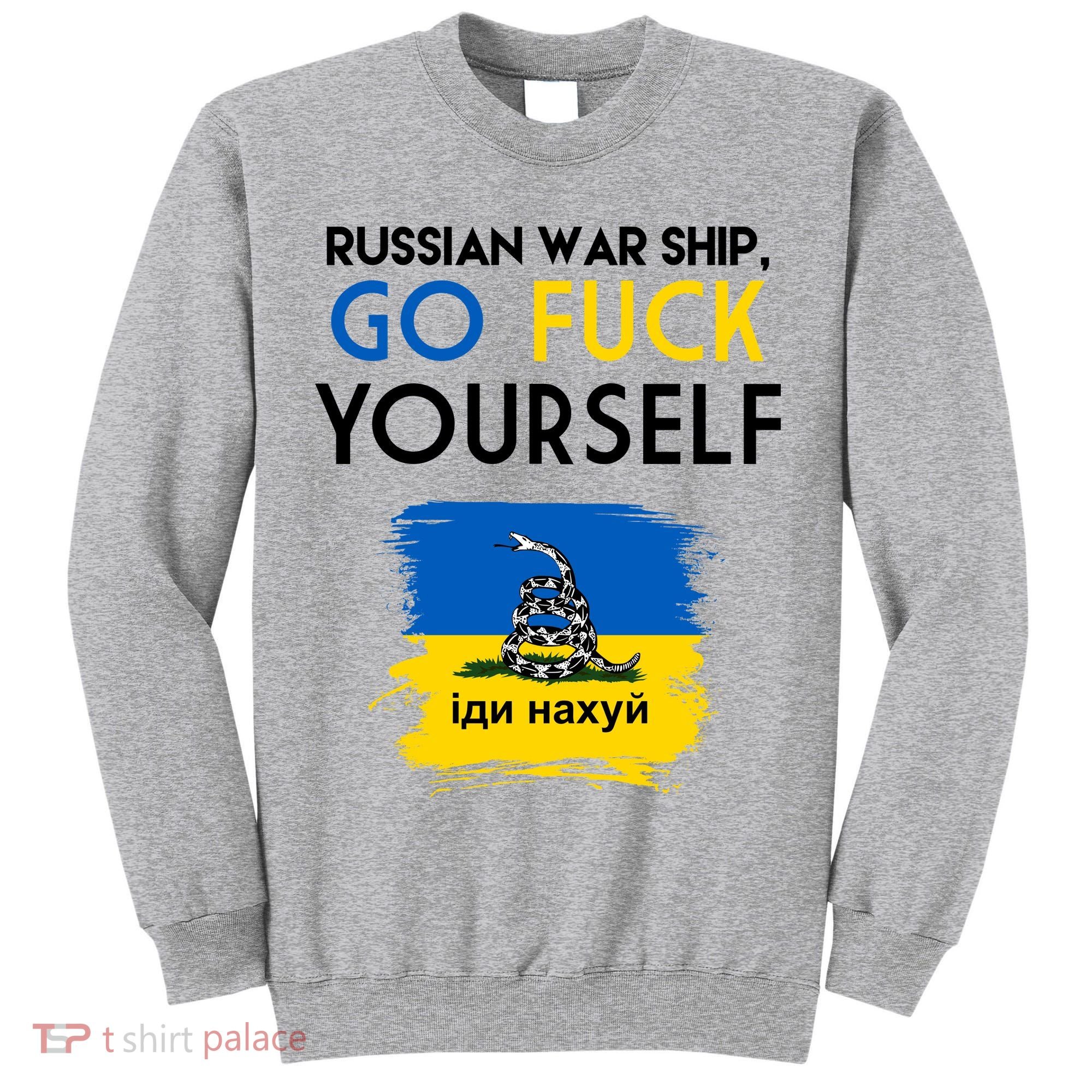 Russian War Ship Go Fuck Yourself Ukraine Tall Sweatshirt