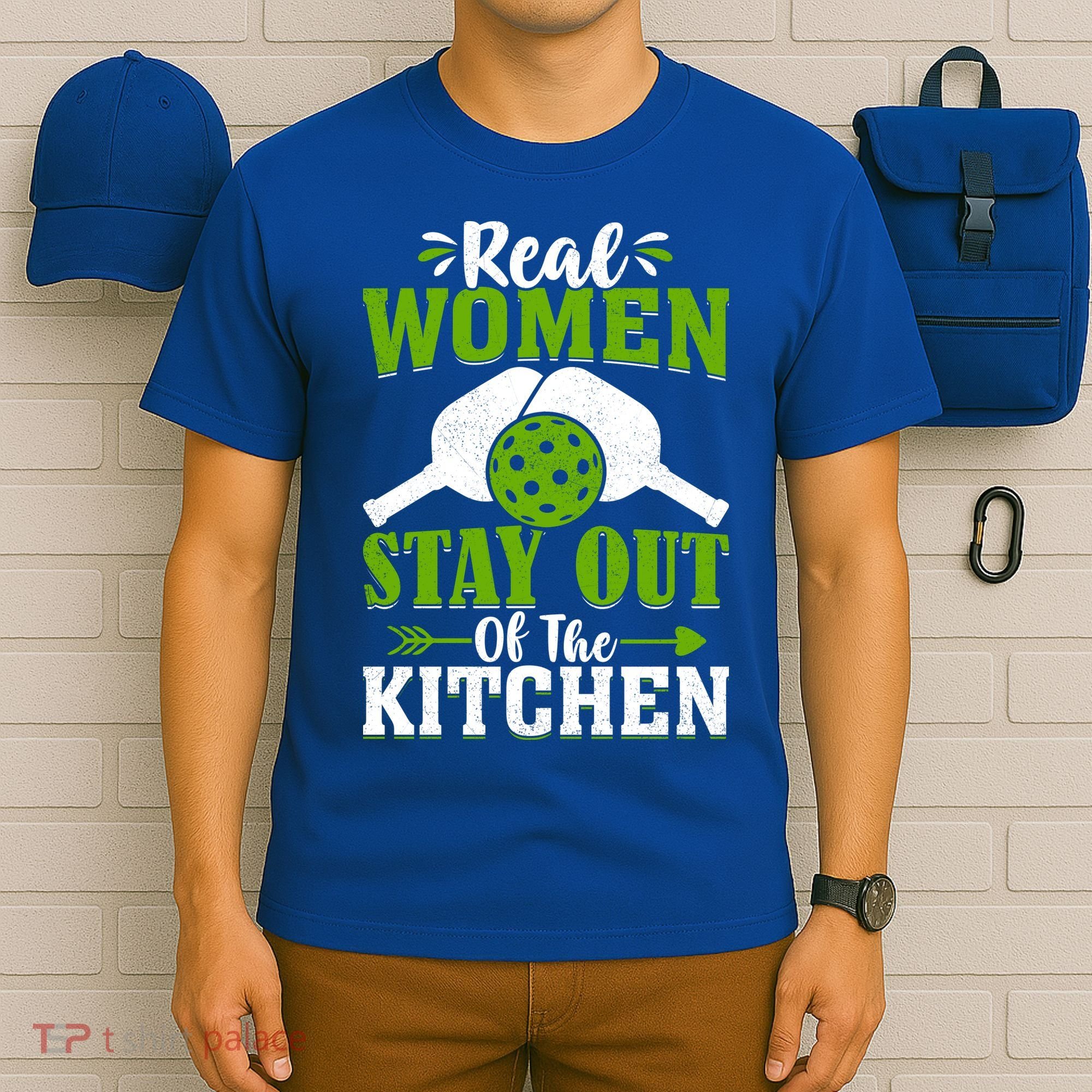 Real Women Stay Out Of The Kitchen Pickleball Gift For Pickleball Player T-Shirt