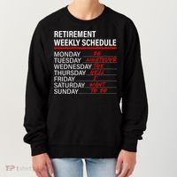 Retirement Weekly Schedule Retirement Life Funny Retirement Women's Sweatshirt thumb 0