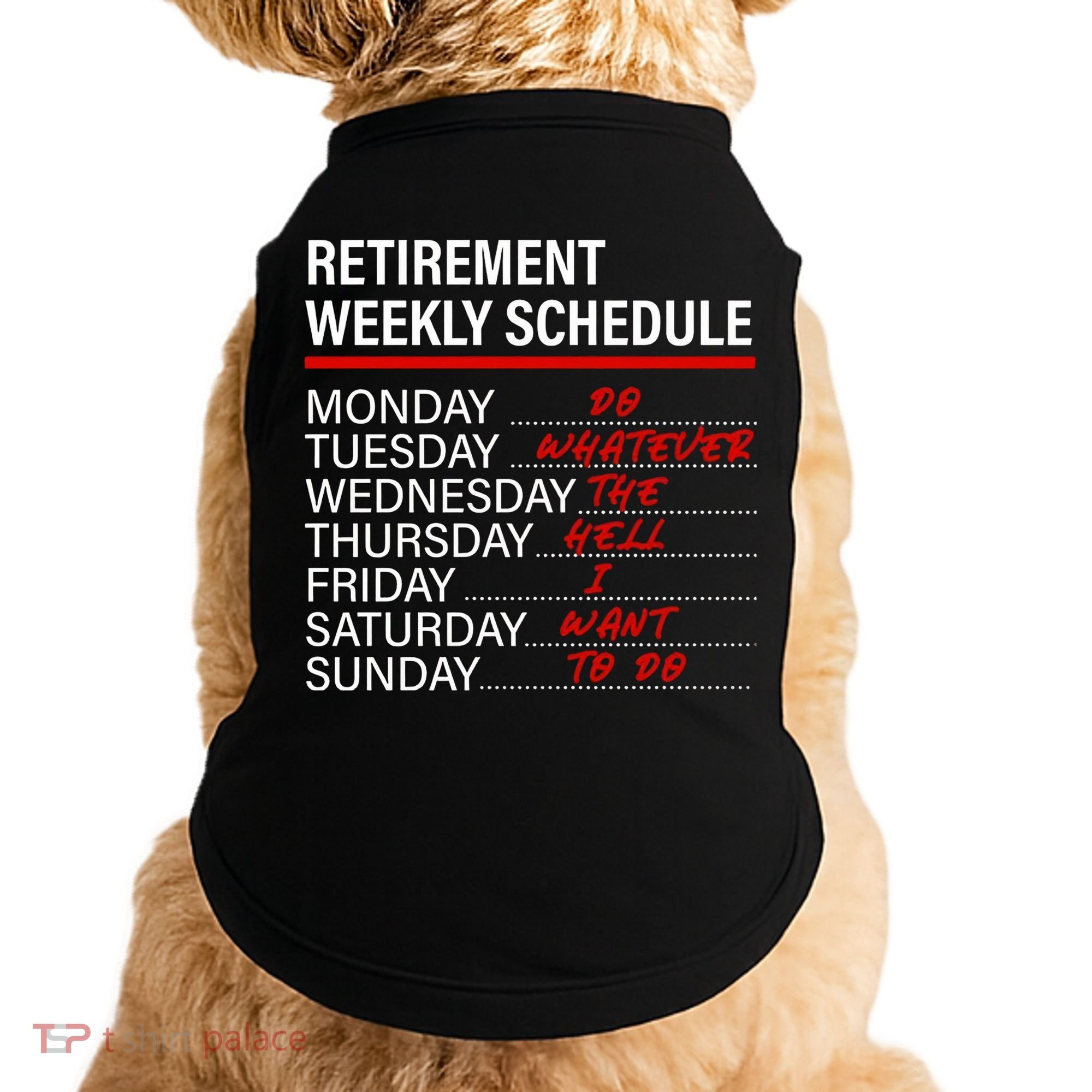 Retirement Weekly Schedule Retirement Life Funny Retirement Doggie Tank