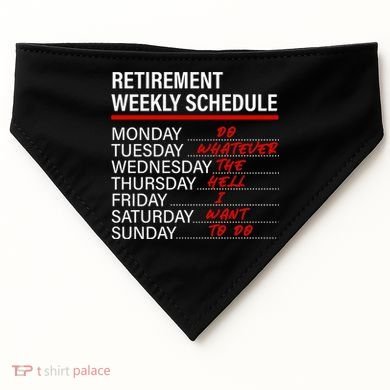 Retirement Weekly Schedule Retirement Life Funny Retirement USA-Made Doggie Bandana