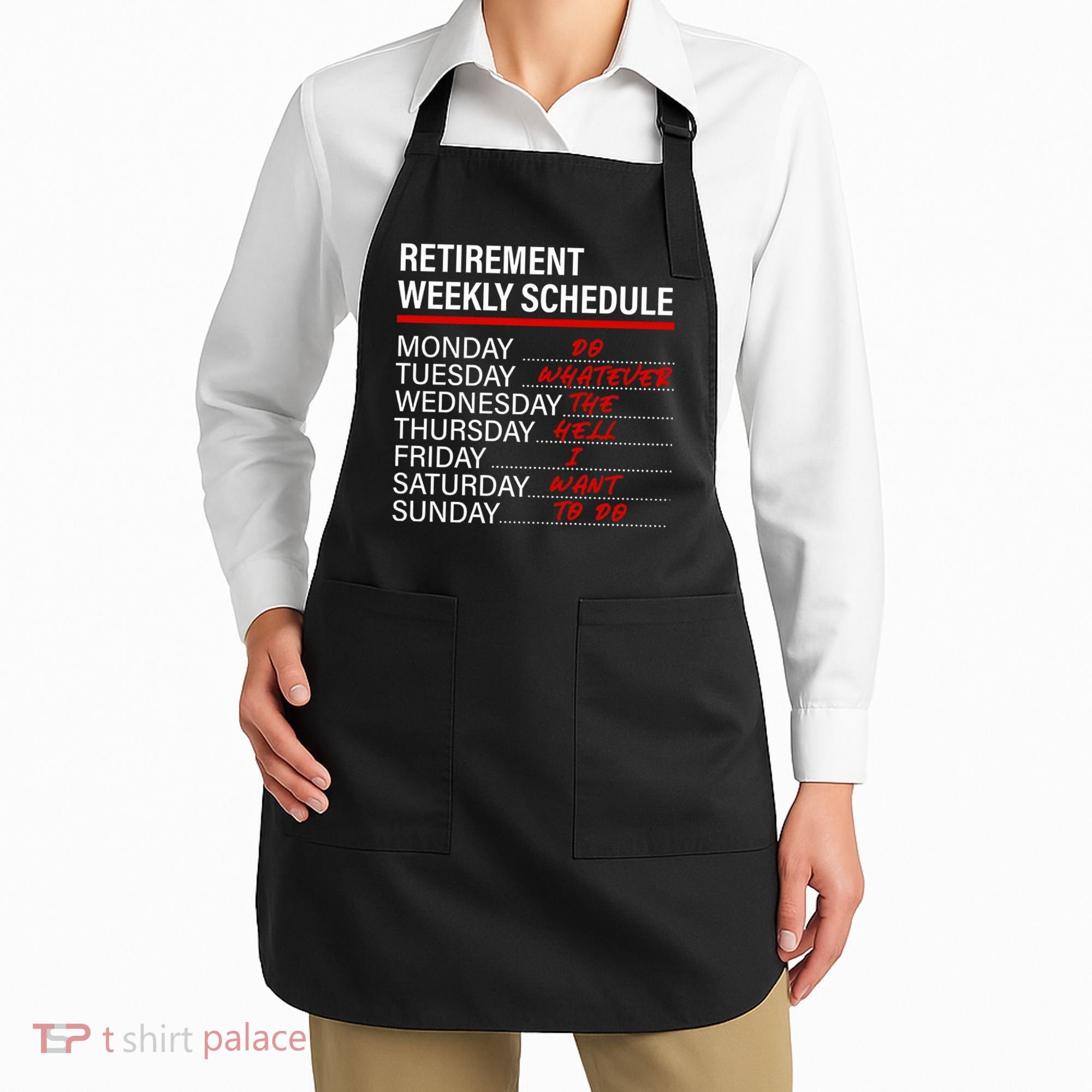 Retirement Weekly Schedule Retirement Life Funny Retirement Apron