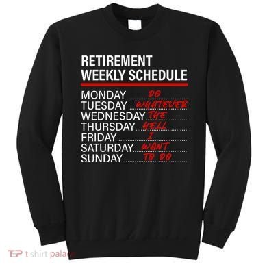 Retirement Weekly Schedule Retirement Life Funny Retirement Sweatshirt