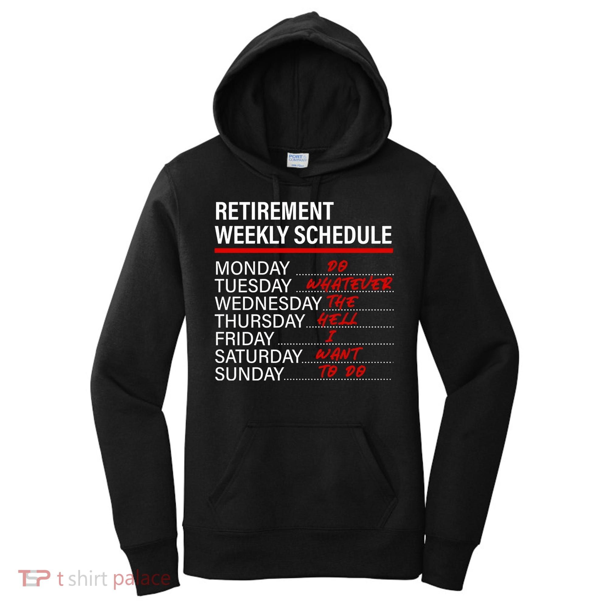 Retirement Weekly Schedule Retirement Life Funny Retirement Women's Hoodie