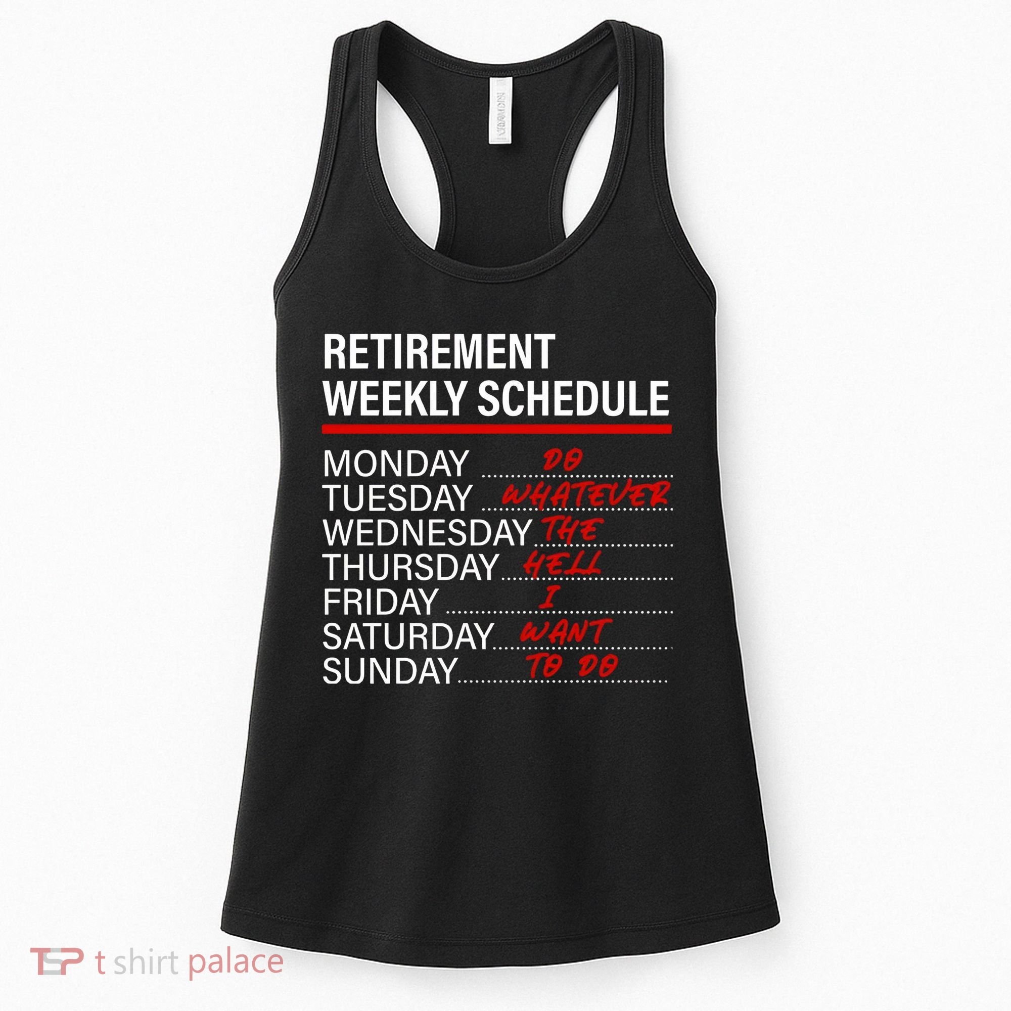 Retirement Weekly Schedule Retirement Life Funny Retirement Women's Tank Top
