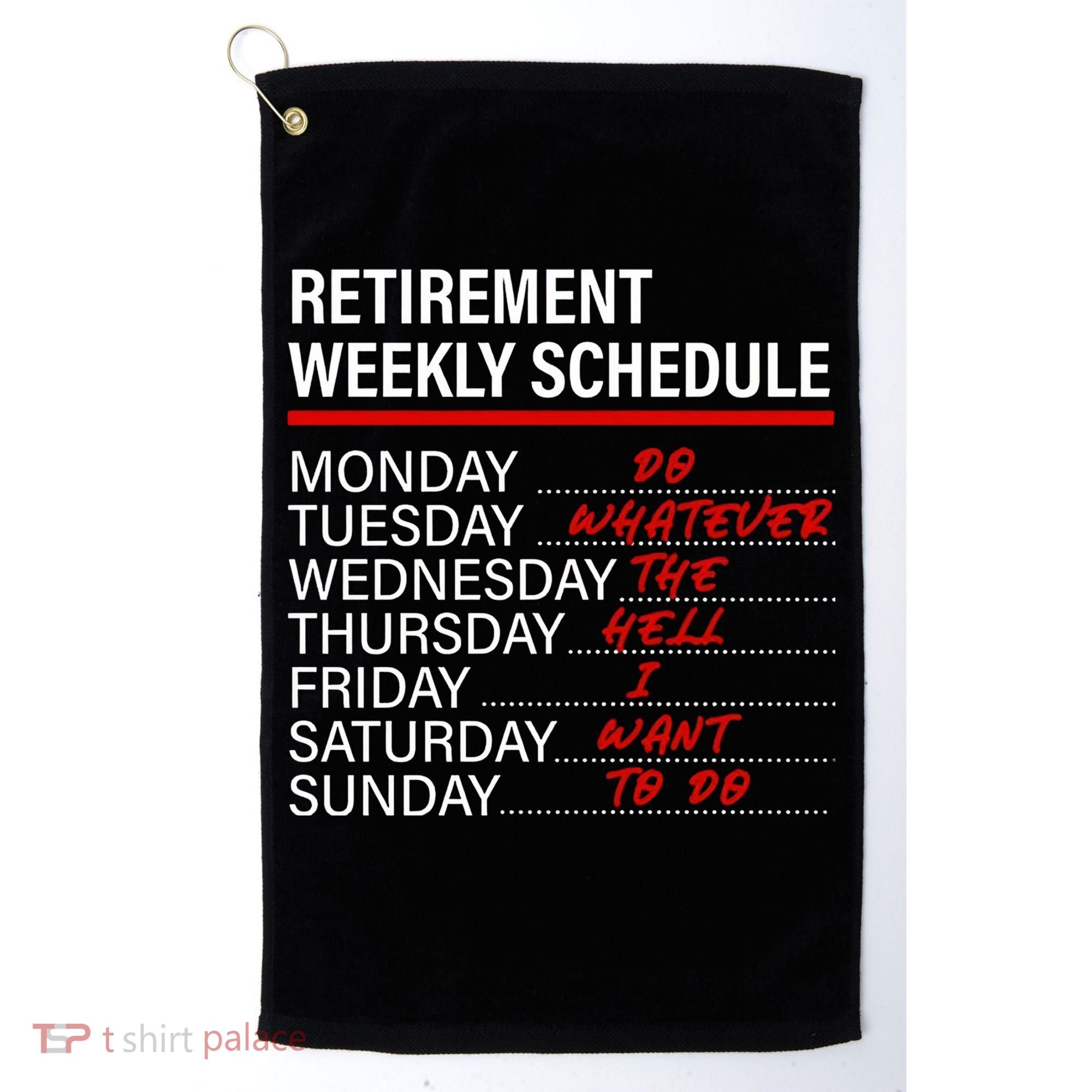 Retirement Weekly Schedule Retirement Life Funny Retirement Golf Towel