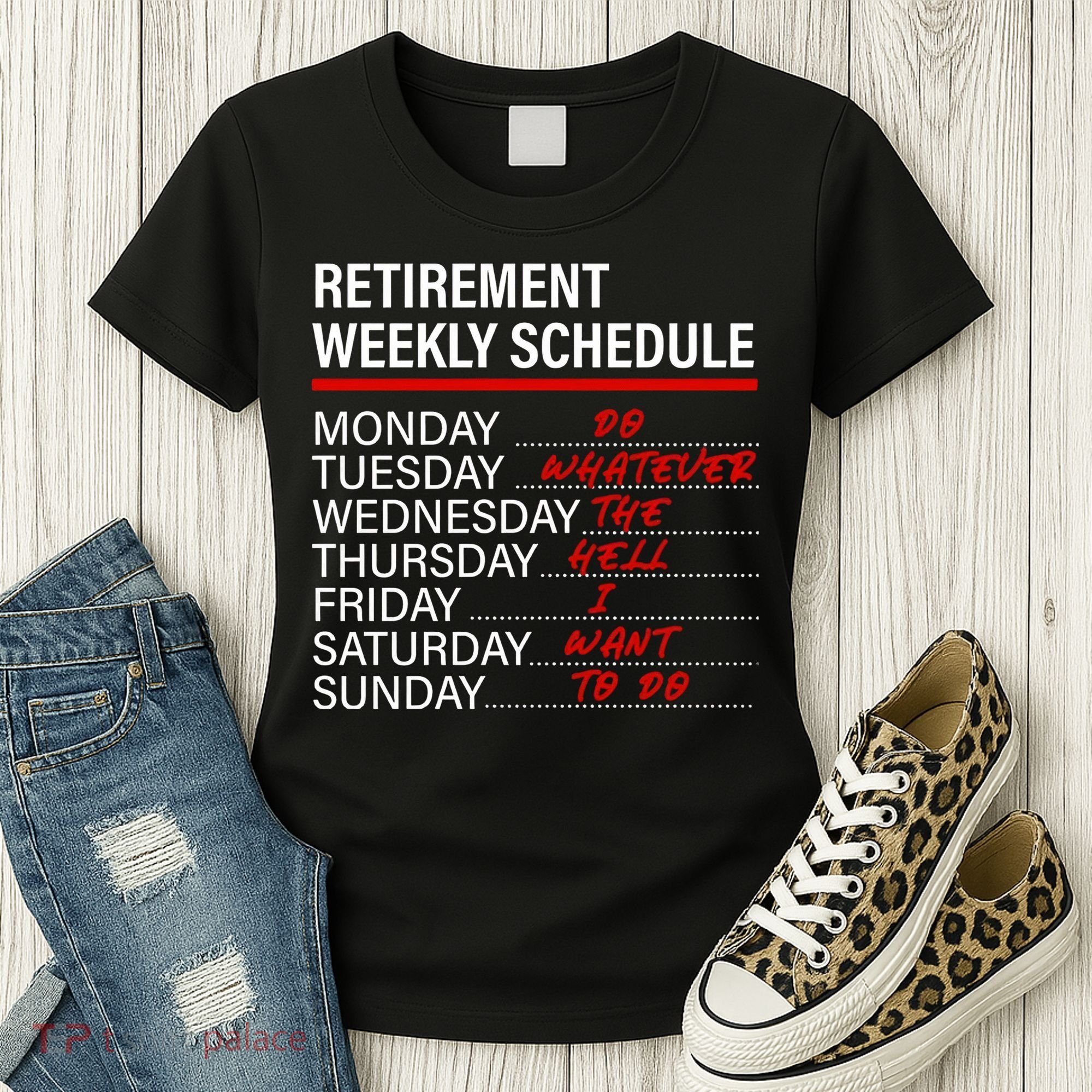 Retirement Weekly Schedule Retirement Life Funny Retirement Women's T-Shirt