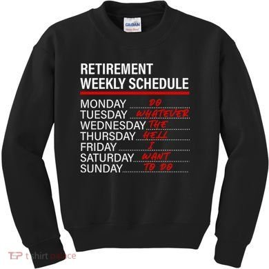 Retirement Weekly Schedule Retirement Life Funny Retirement Kids Sweatshirt