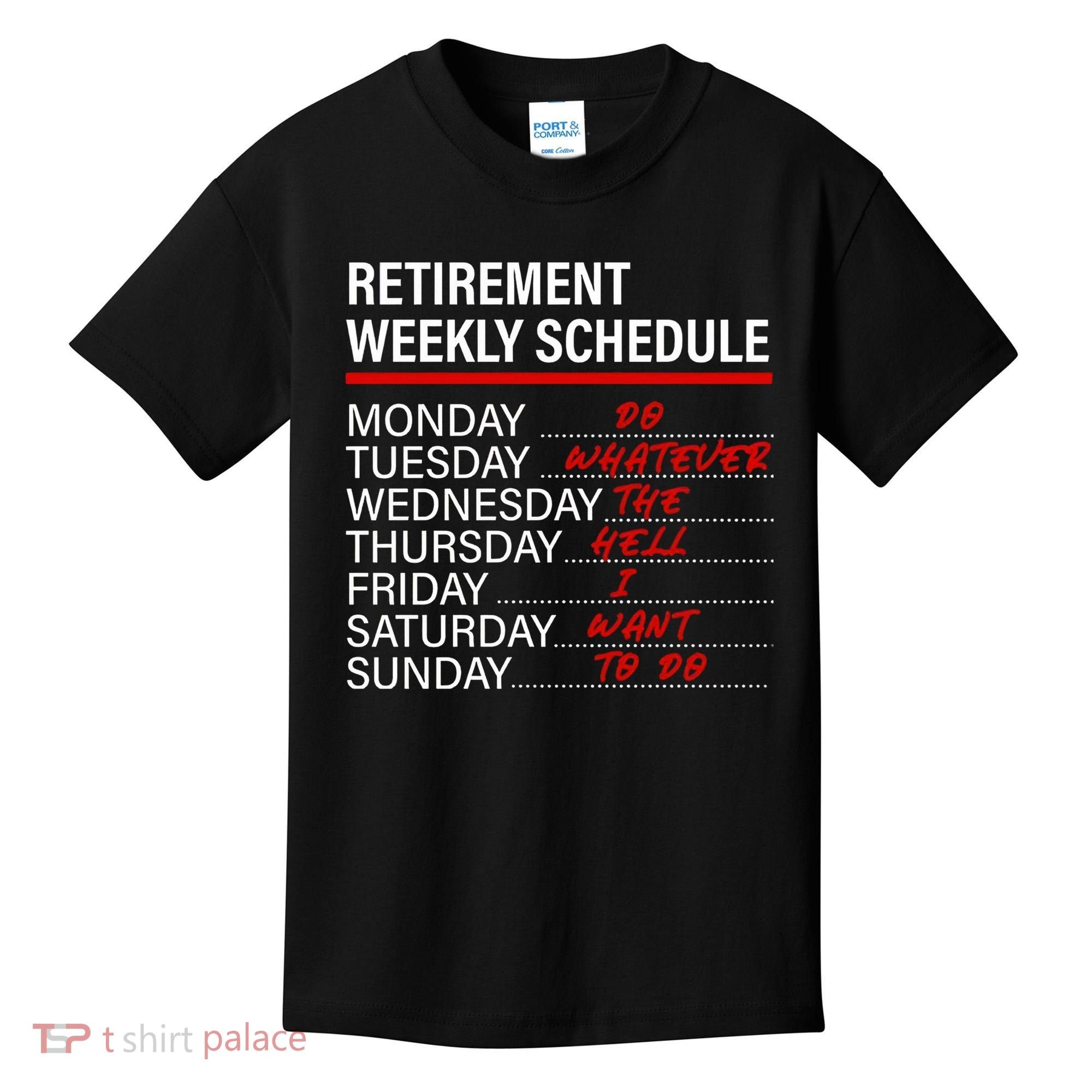 Retirement Weekly Schedule Retirement Life Funny Retirement Kids T-Shirt