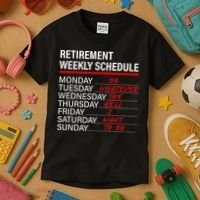 Retirement Weekly Schedule Retirement Life Funny Retirement Kids T-Shirt thumb 3