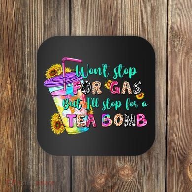 Retro WonT Stop For Gas But ILl Stop For A Tea Bomb Coaster