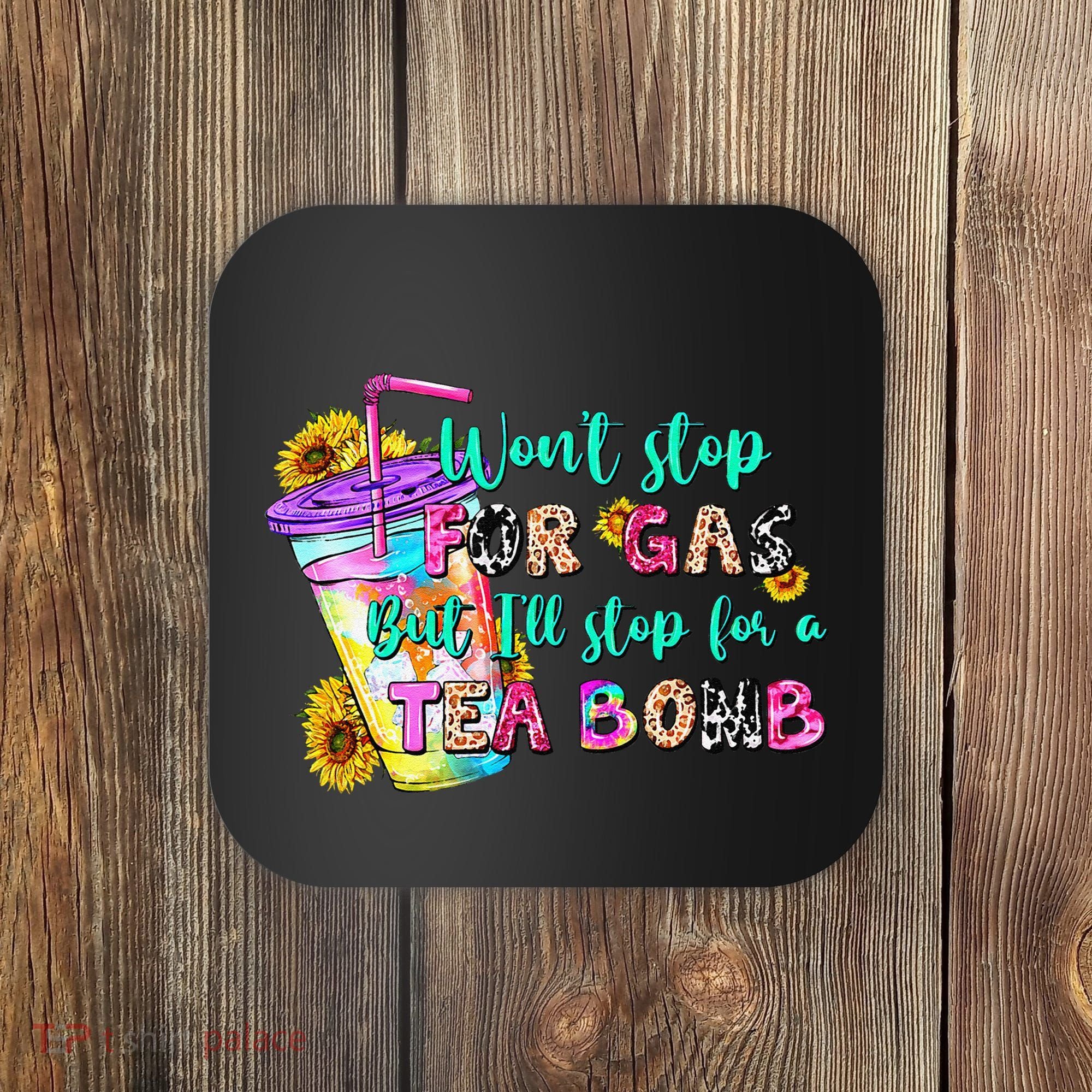 Retro WonT Stop For Gas But ILl Stop For A Tea Bomb Coaster
