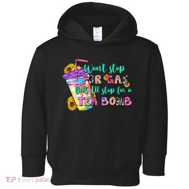Retro WonT Stop For Gas But ILl Stop For A Tea Bomb Toddler Hoodie