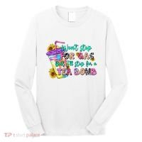 Retro WonT Stop For Gas But ILl Stop For A Tea Bomb Long Sleeve Shirt thumb 0