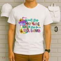Retro WonT Stop For Gas But ILl Stop For A Tea Bomb T-Shirt thumb 6