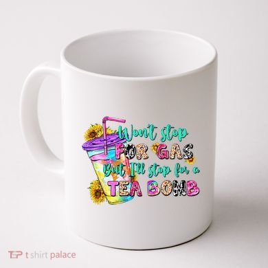 Retro WonT Stop For Gas But ILl Stop For A Tea Bomb Coffee Mug