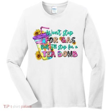 Retro WonT Stop For Gas But ILl Stop For A Tea Bomb Women's Long Sleeve Shirt