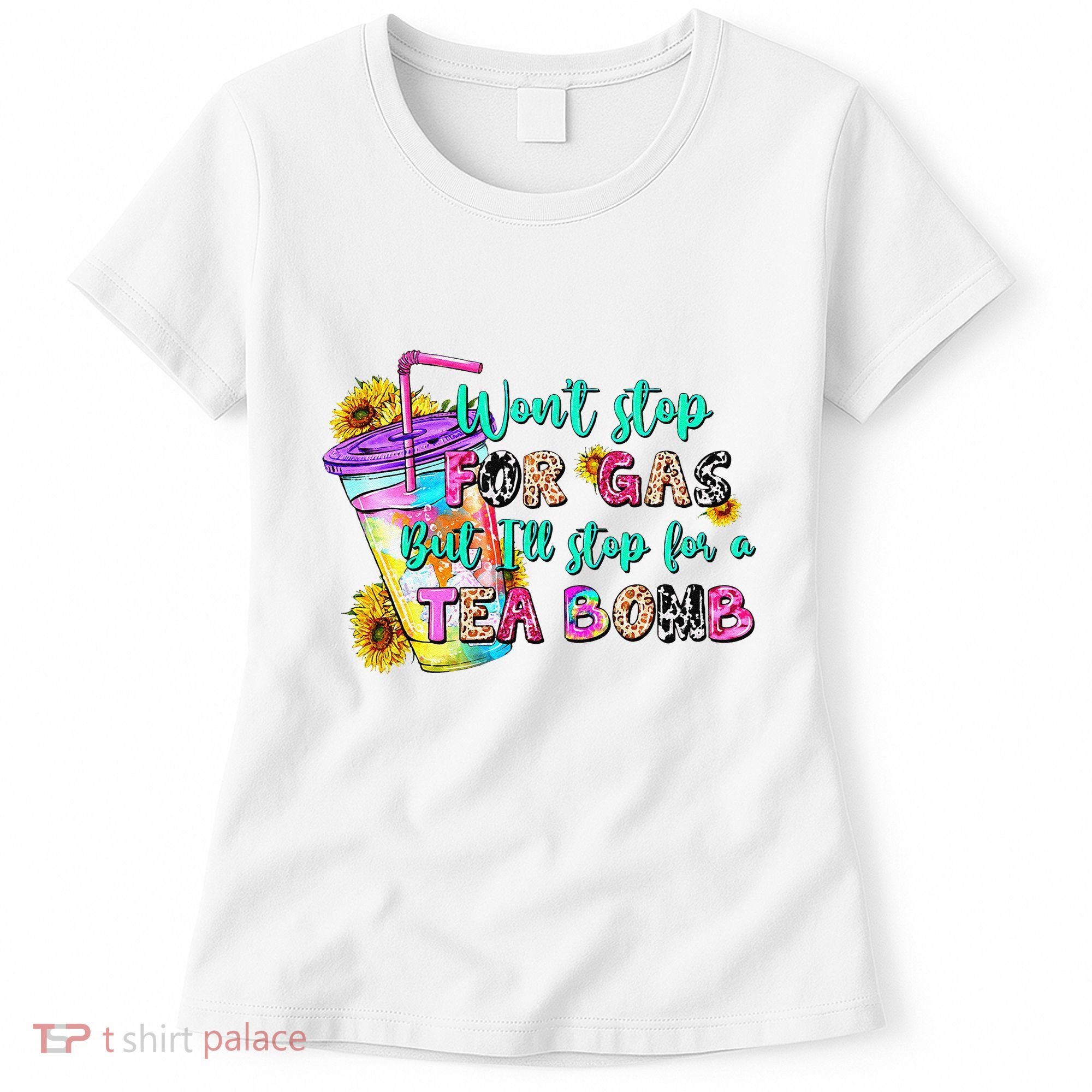 Retro WonT Stop For Gas But ILl Stop For A Tea Bomb Women's T-Shirt