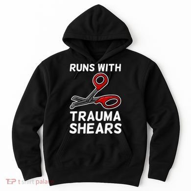 Runs With Trauma Shears EMT Emergency Medical Technician EMS Hoodie