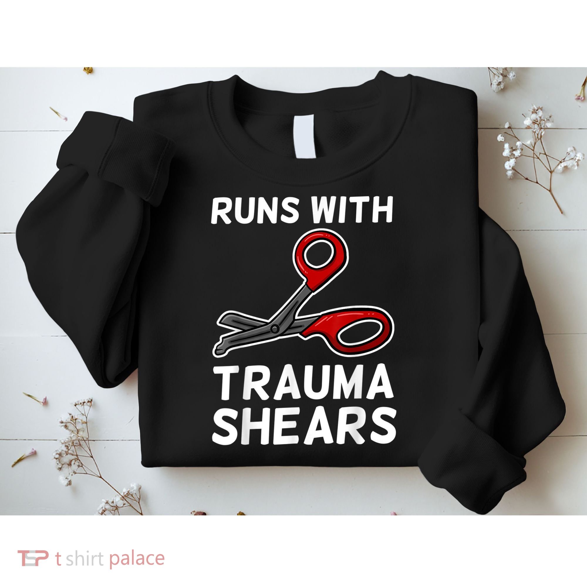 Runs With Trauma Shears EMT Emergency Medical Technician EMS Sweatshirt