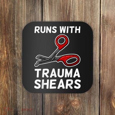 Runs With Trauma Shears EMT Emergency Medical Technician EMS Coaster