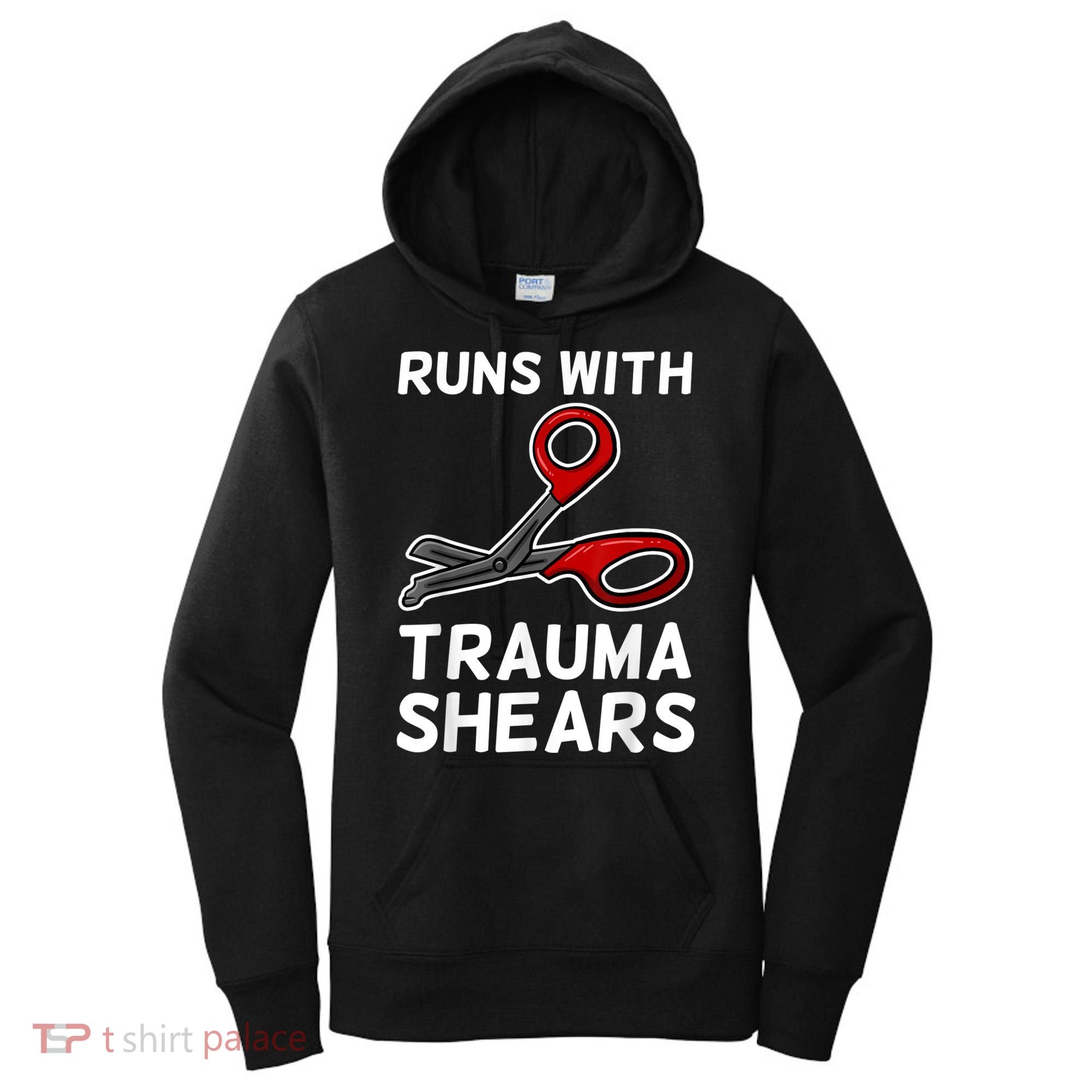 Runs With Trauma Shears EMT Emergency Medical Technician EMS Women's Hoodie
