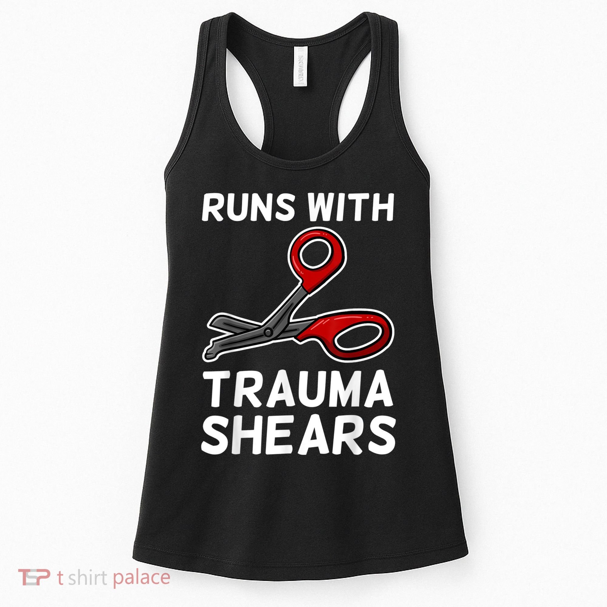 Runs With Trauma Shears EMT Emergency Medical Technician EMS Women's Tank Top