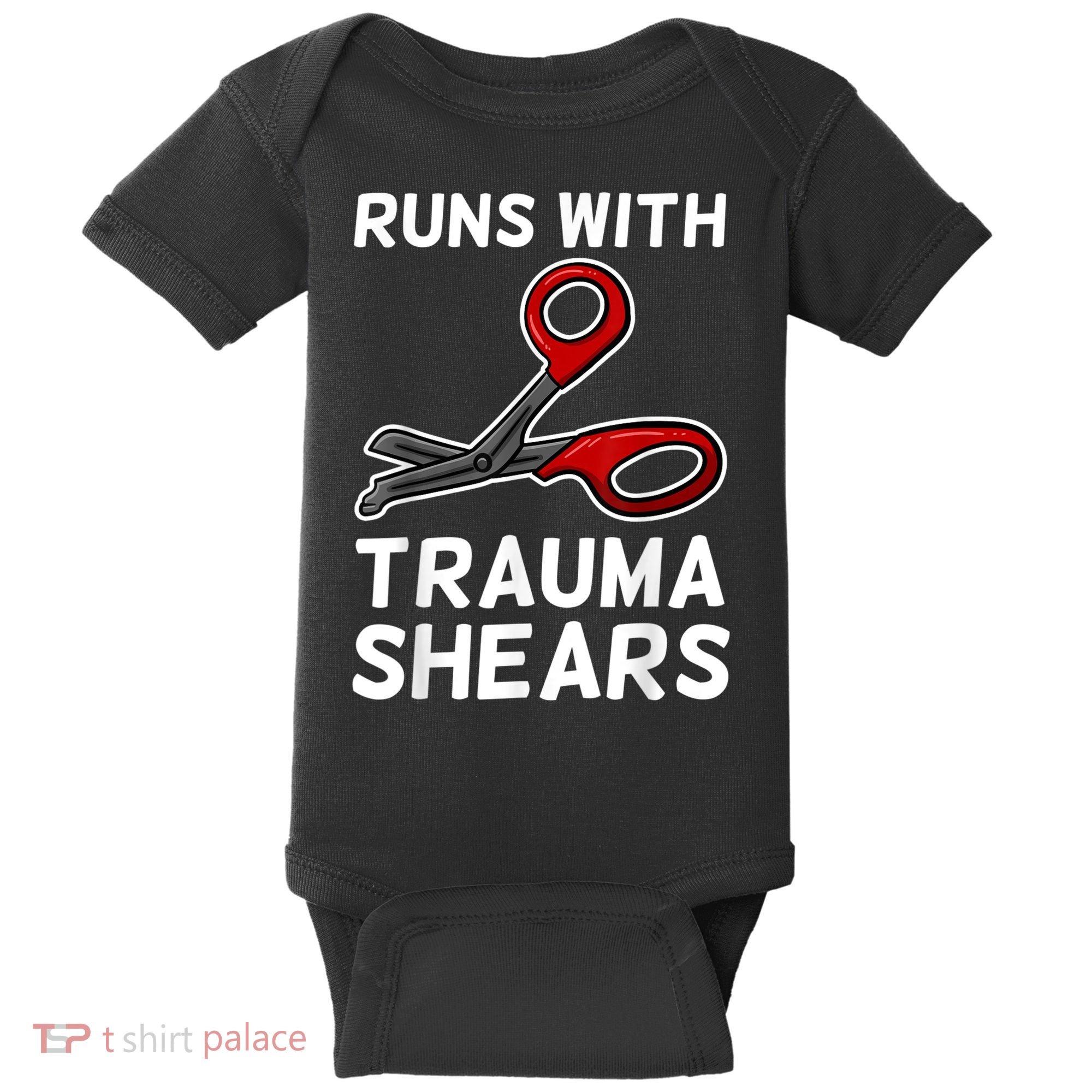 Runs With Trauma Shears EMT Emergency Medical Technician EMS Baby Bodysuit