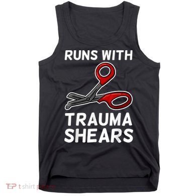Runs With Trauma Shears EMT Emergency Medical Technician EMS Tank Top