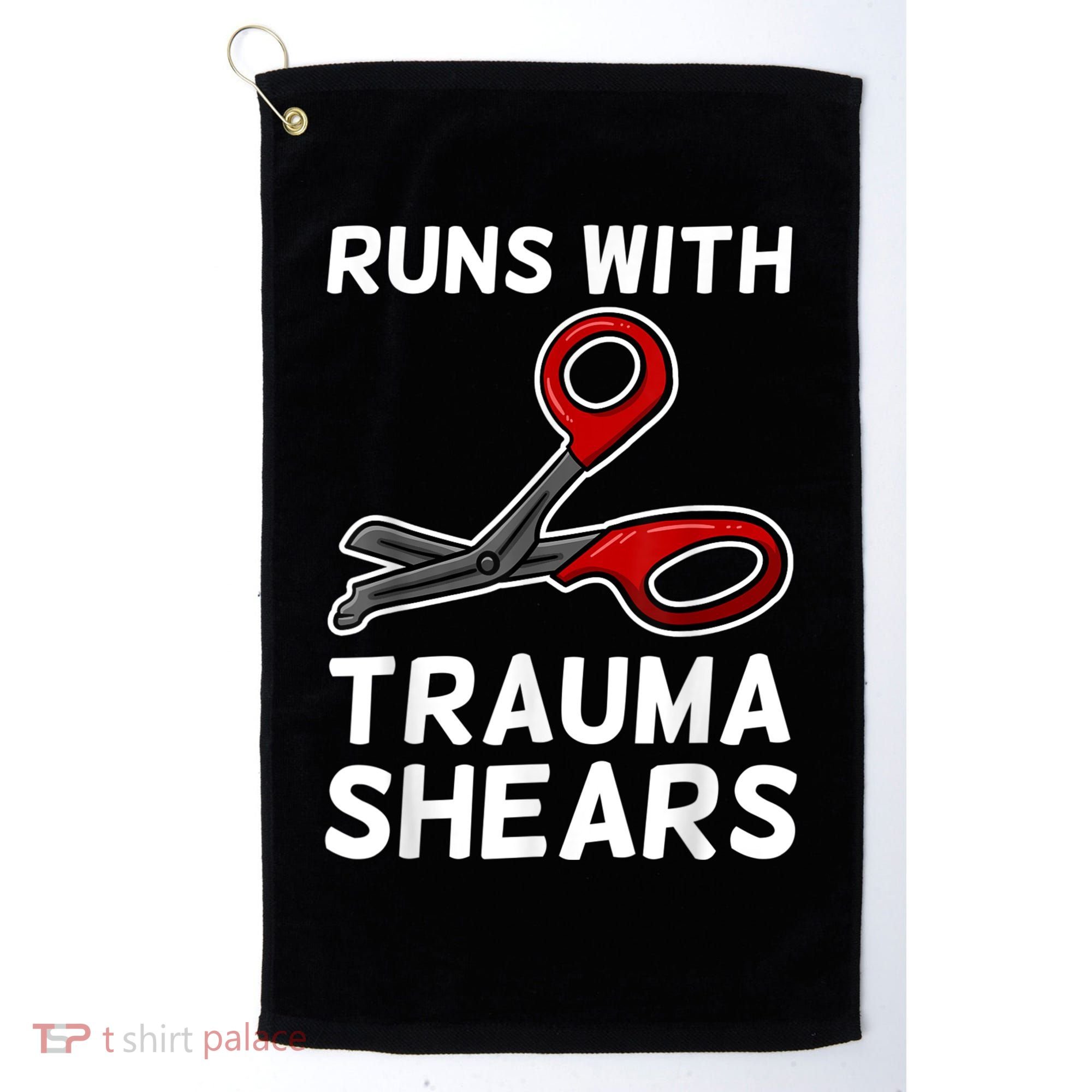 Runs With Trauma Shears EMT Emergency Medical Technician EMS Golf Towel