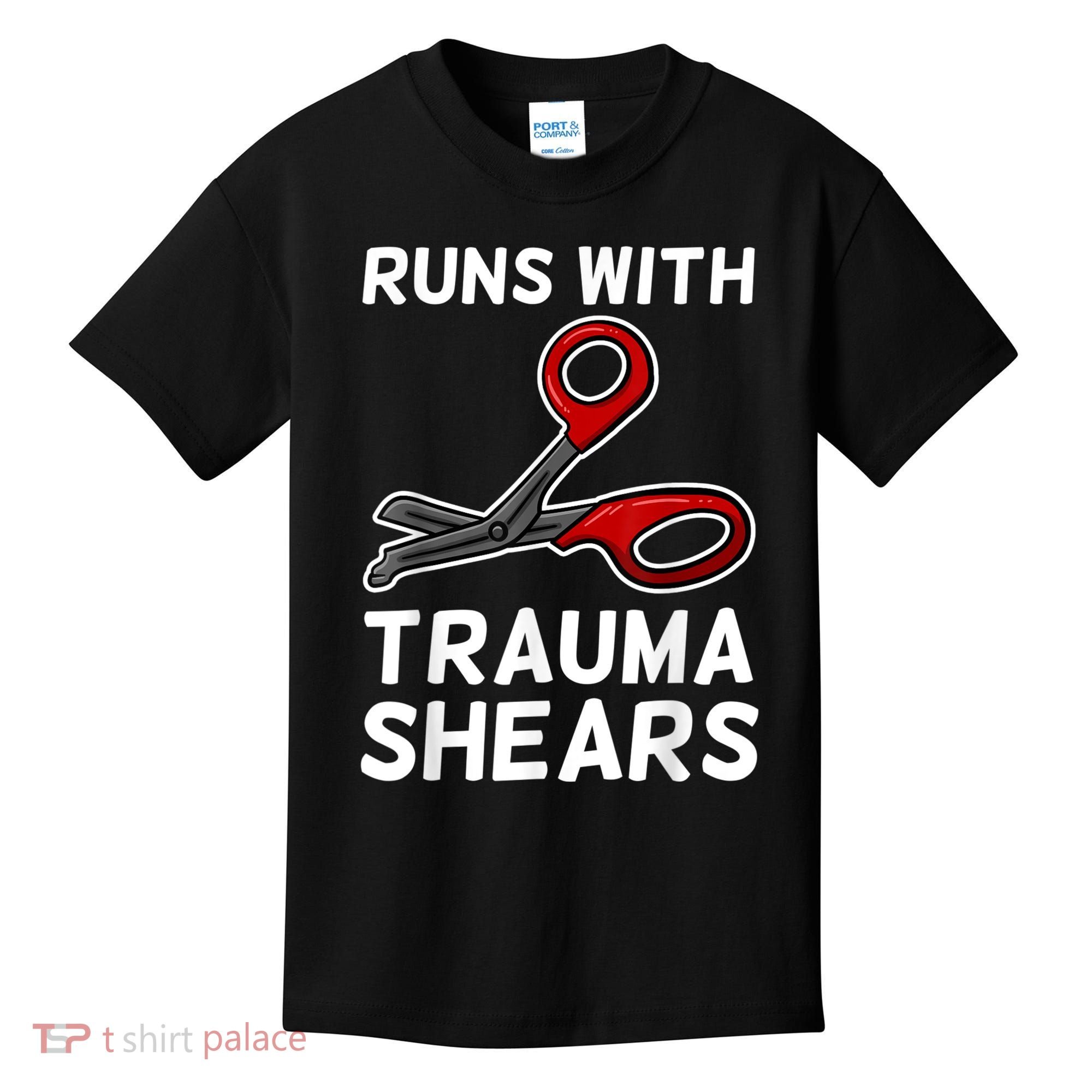 Runs With Trauma Shears EMT Emergency Medical Technician EMS Kids T-Shirt