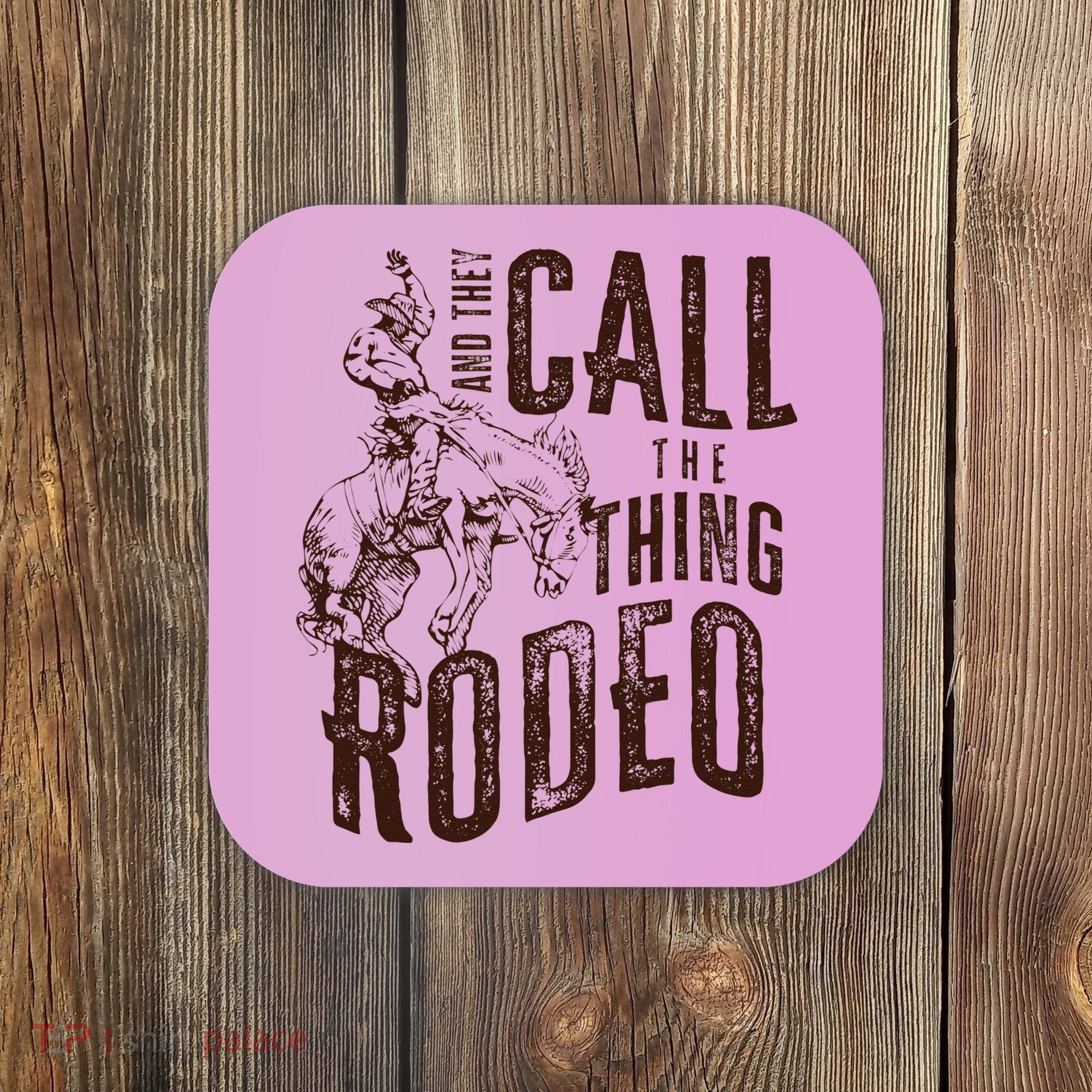 Retro Western They Call The Thing Rodeo Cowboy Howdy Coaster
