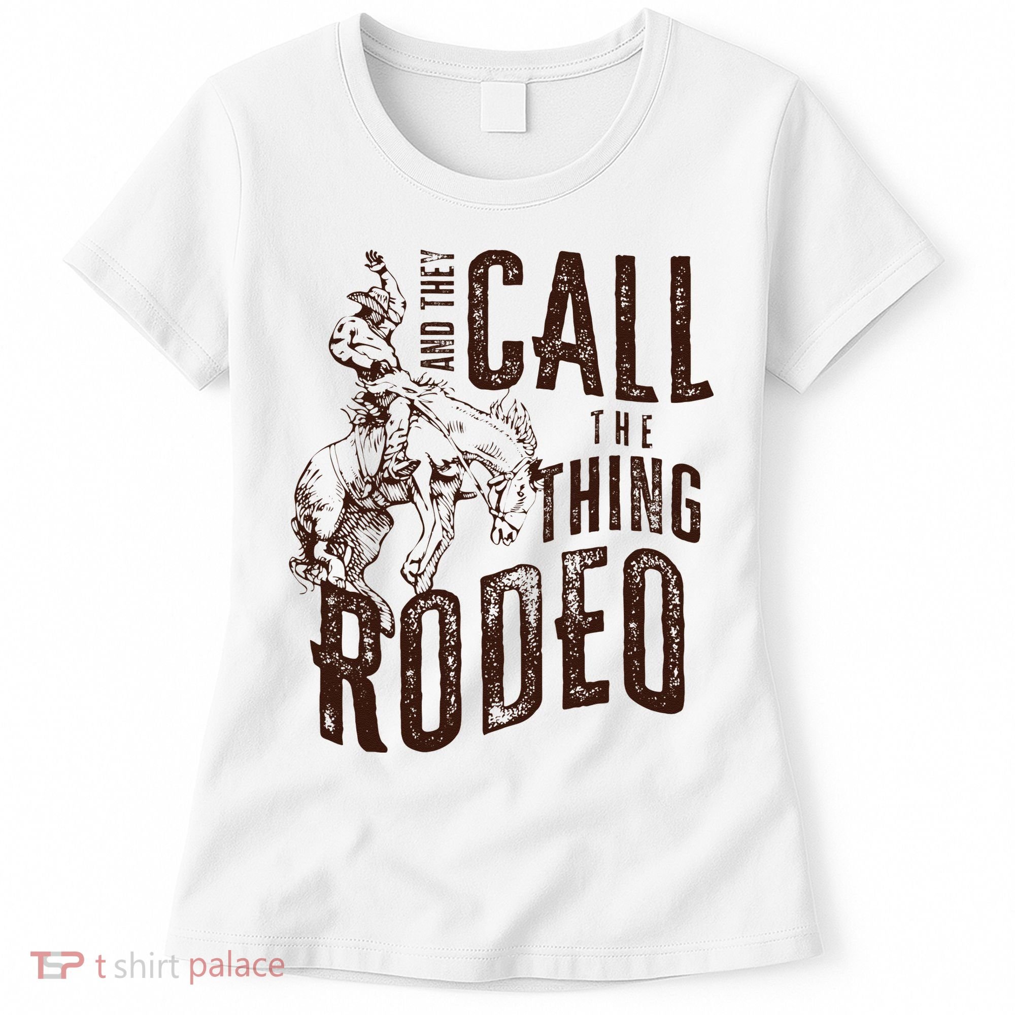 Retro Western They Call The Thing Rodeo Cowboy Howdy Women's T-Shirt
