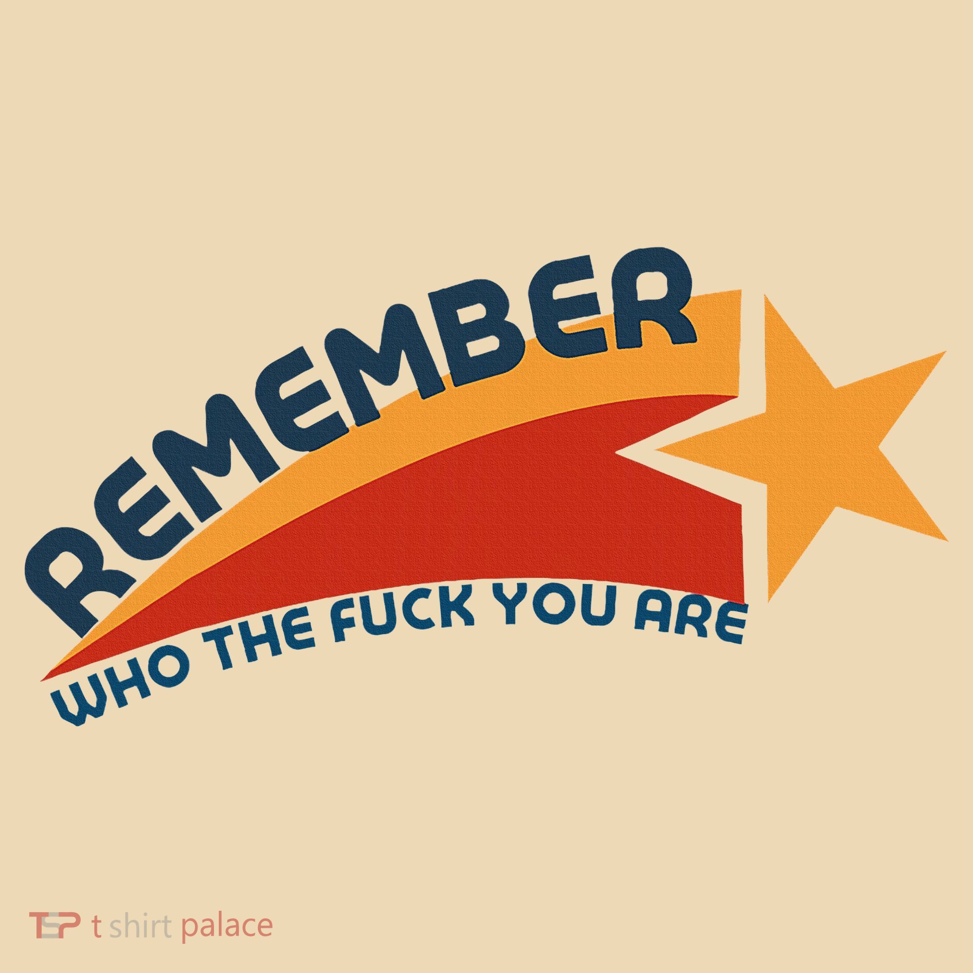 Remember Who The Fuck You Are Tote Bag