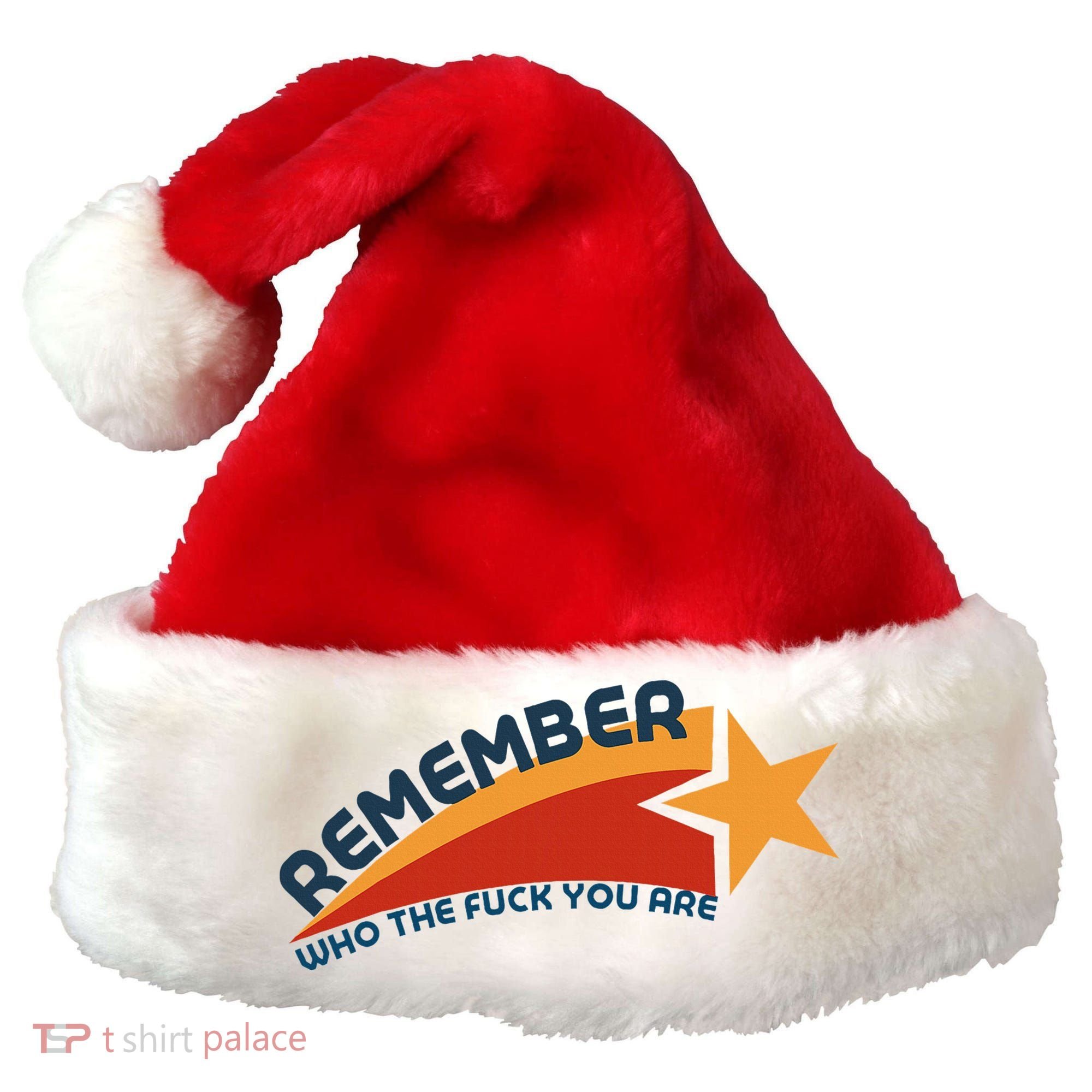 Remember Who The Fuck You Are Santa Hat