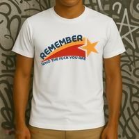 Remember Who The Fuck You Are T-Shirt thumb 3