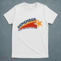 Remember Who The Fuck You Are T-Shirt thumb 5