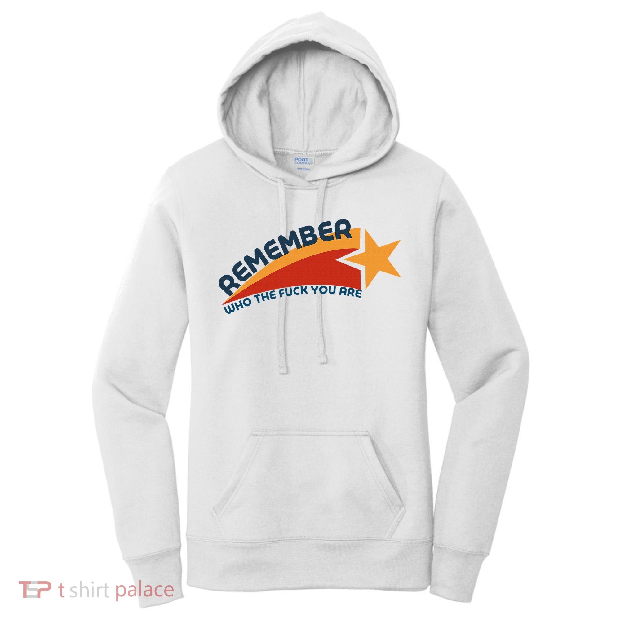 Remember Who The Fuck You Are Women's Hoodie