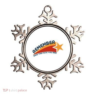 Remember Who The Fuck You Are Ornament
