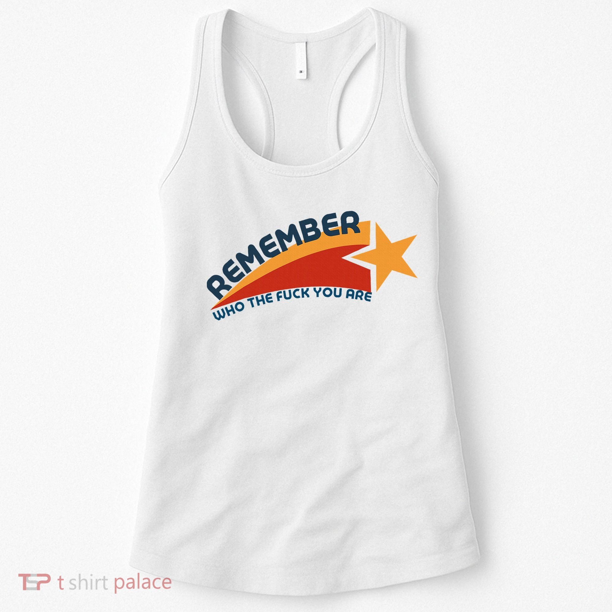 Remember Who The Fuck You Are Women's Tank Top