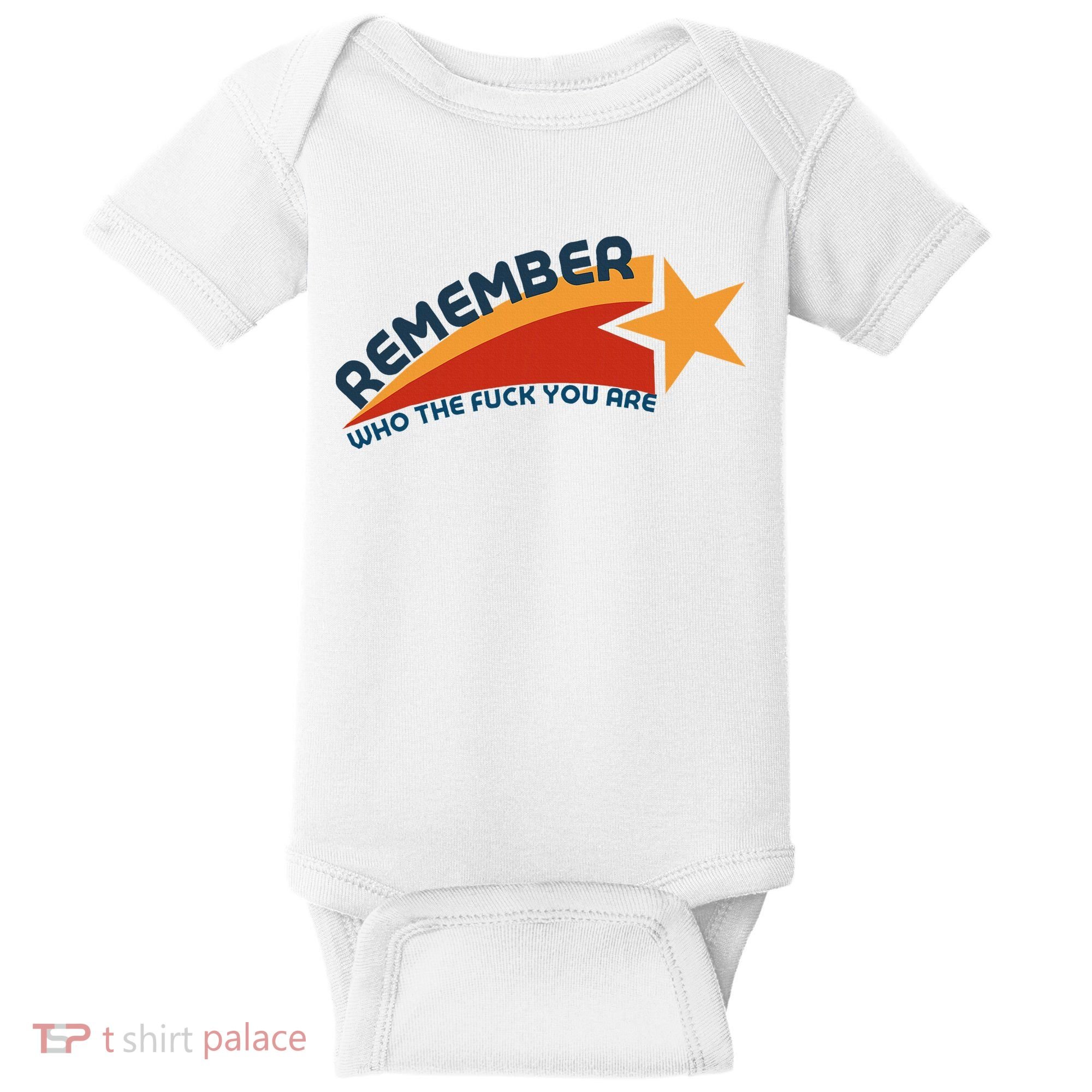 Remember Who The Fuck You Are Baby Bodysuit