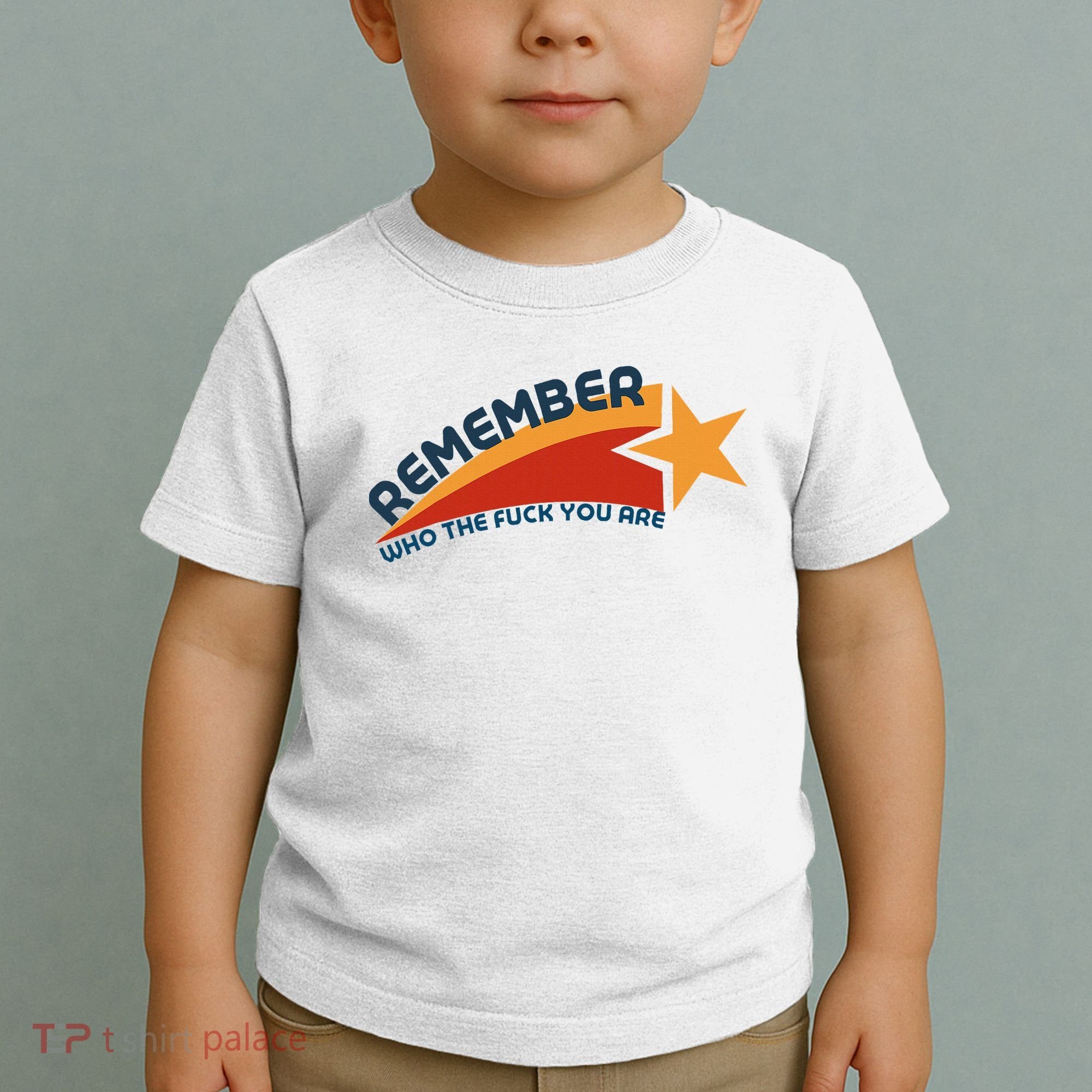 Remember Who The Fuck You Are Toddler T-Shirt