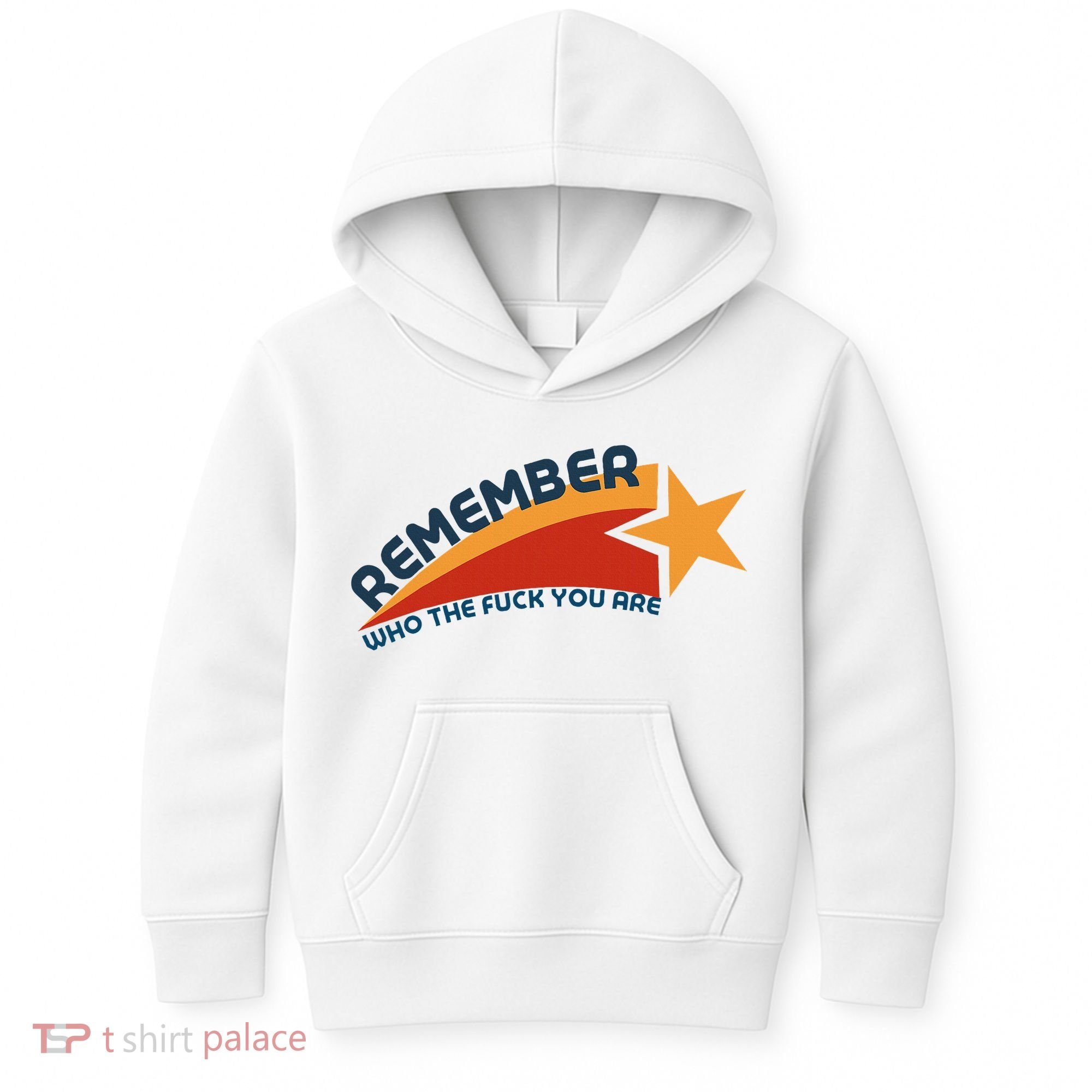 Remember Who The Fuck You Are Kids Hoodie